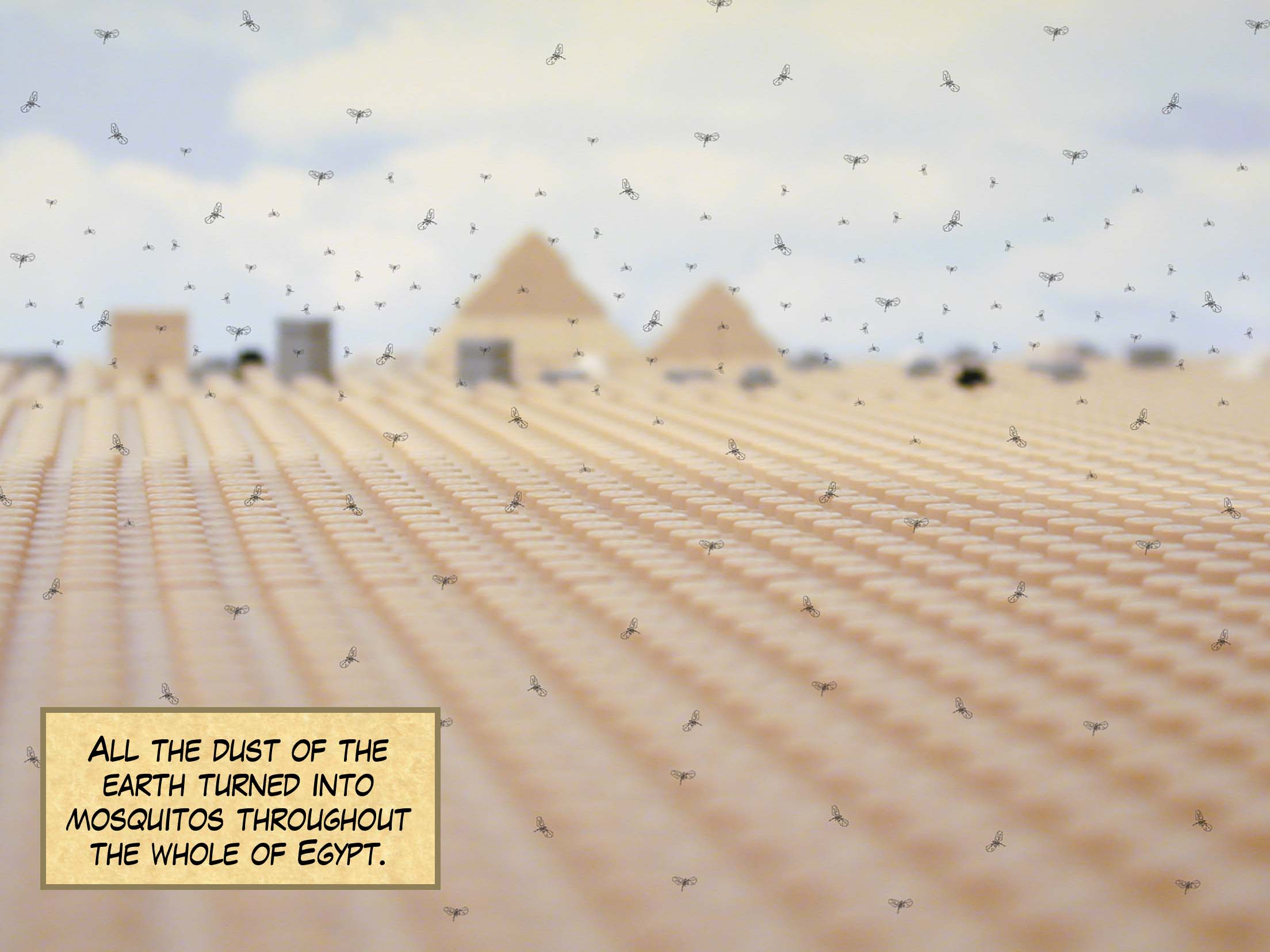 All the dust of the earth turned into mosquitos throughout the whole of Egypt.