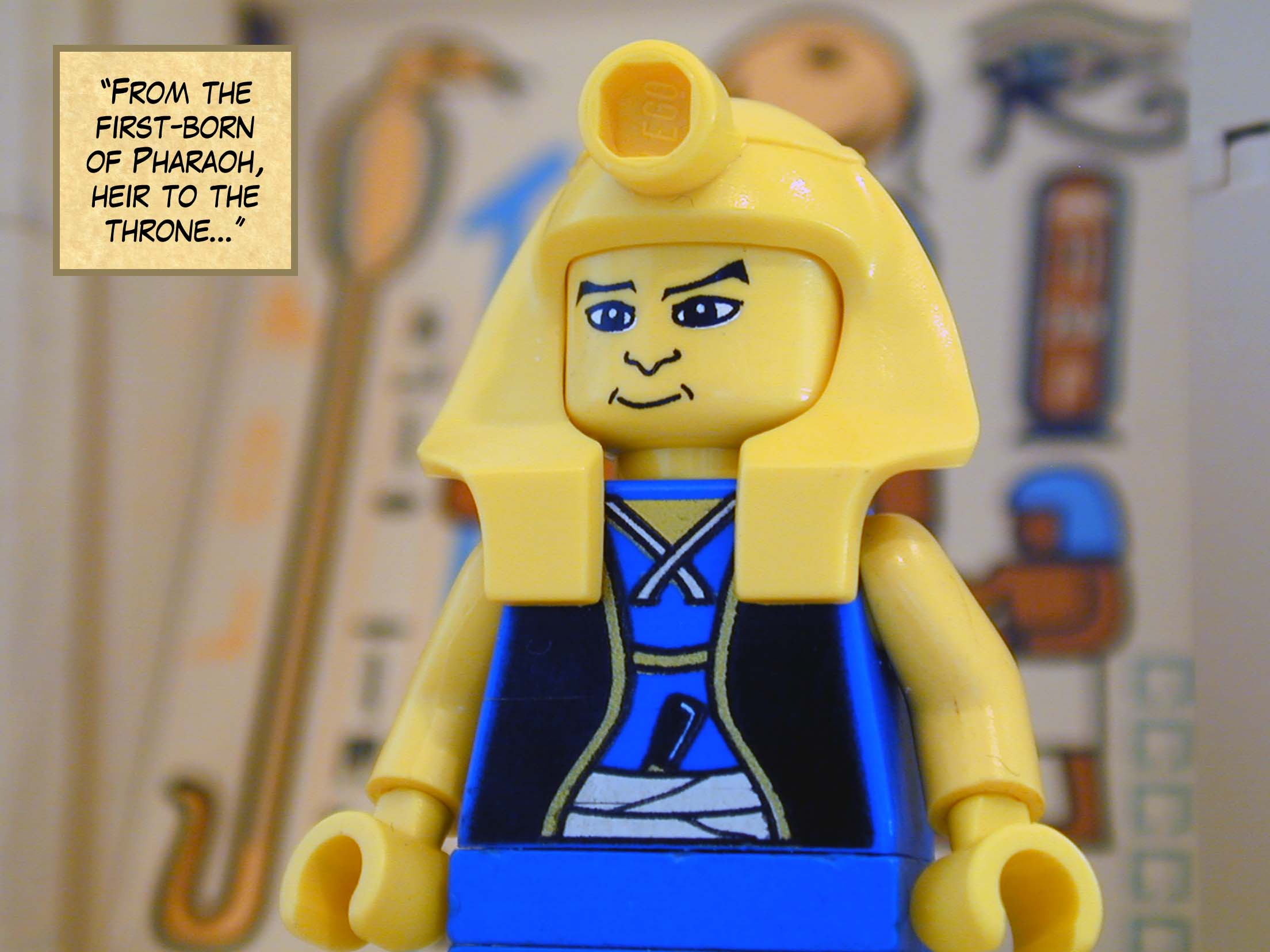 'From the first-born of Pharaoh, heir to the throne...'