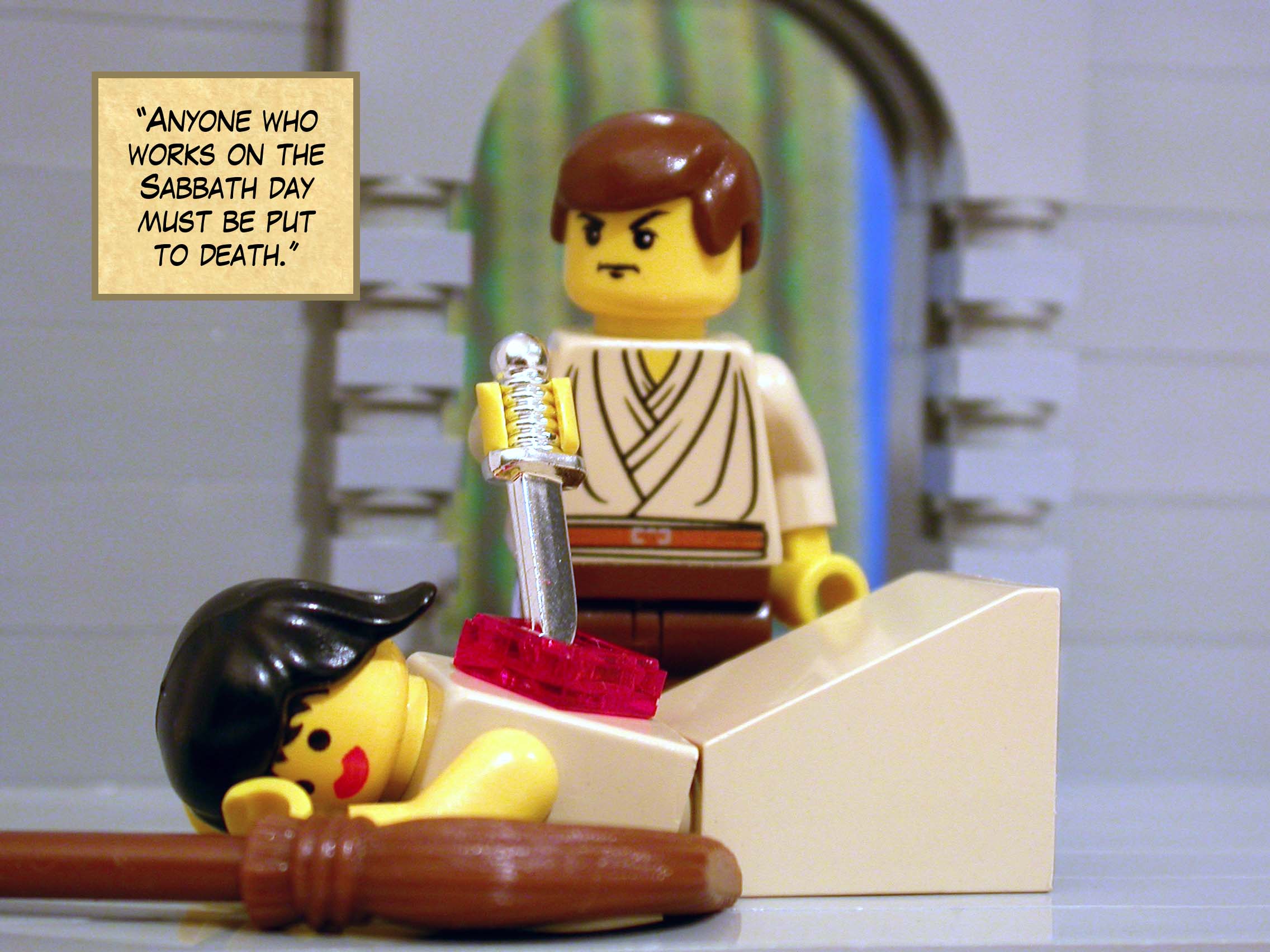 "Anyone who works on the Sabbath day must be put to death."