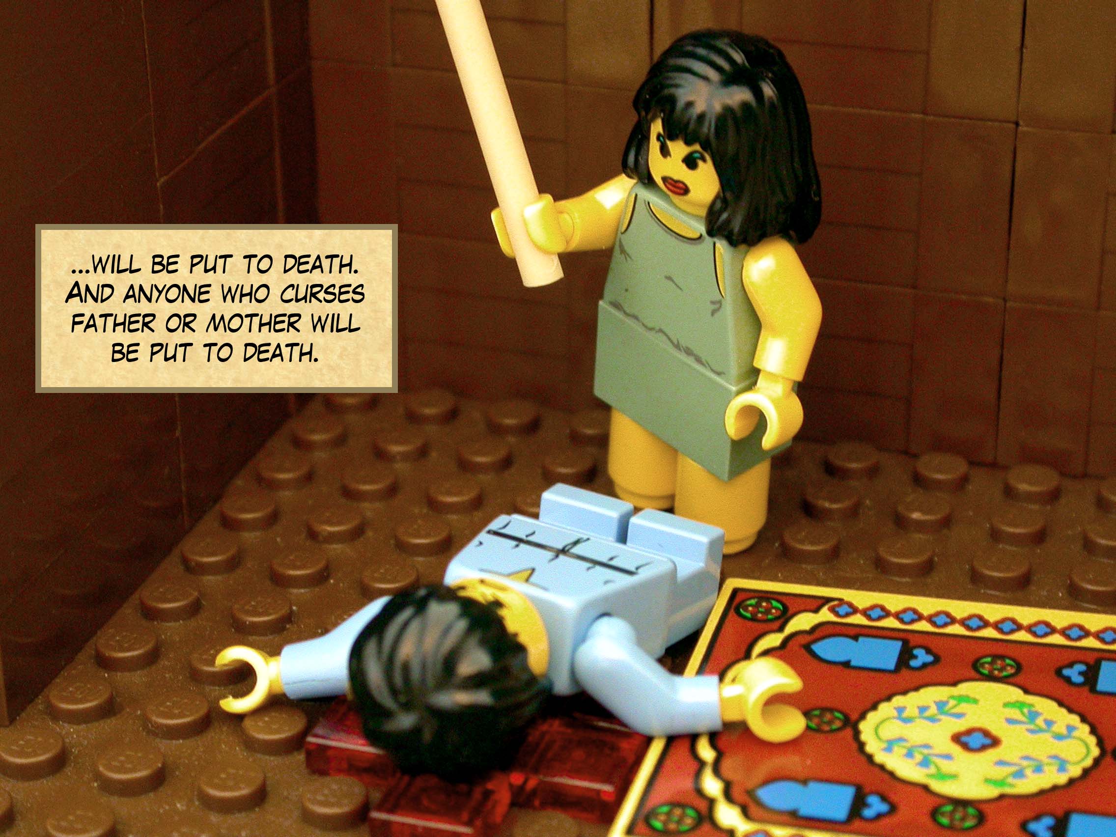 "Anyone who strikes father or mother will be put to death. And anyone who curses father or mother will be put to death."