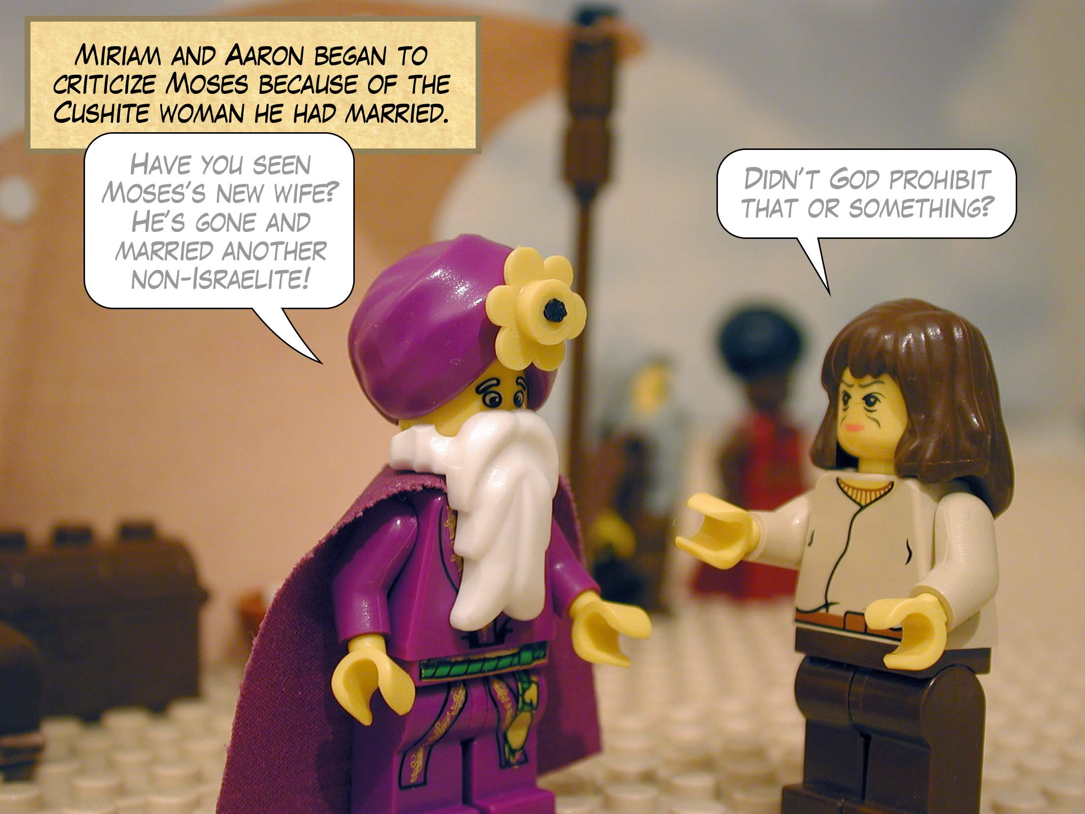 Miriam and Aaron began to criticize Moses because of the Cushite woman he had married.