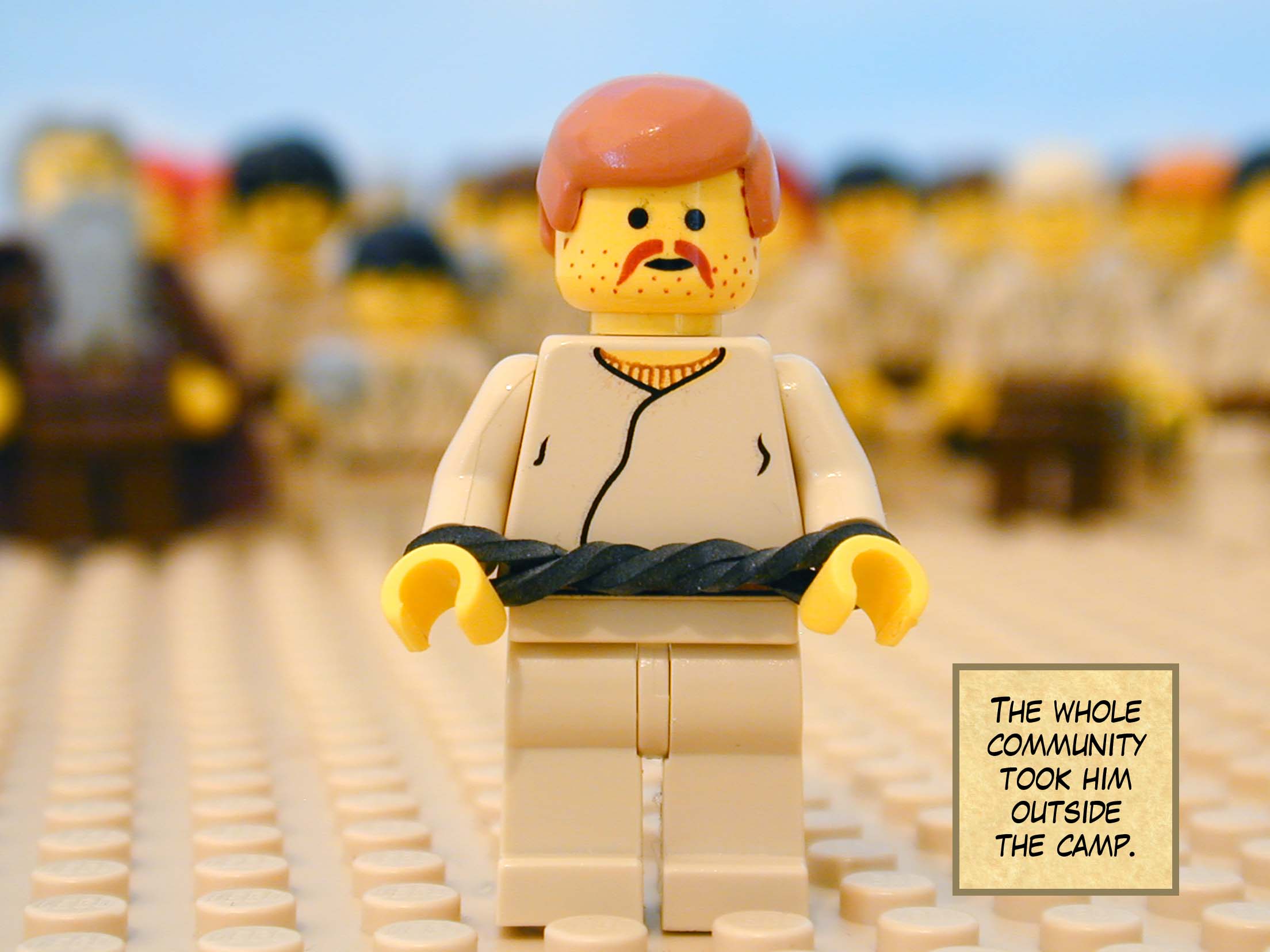 The whole community took him outside the camp.