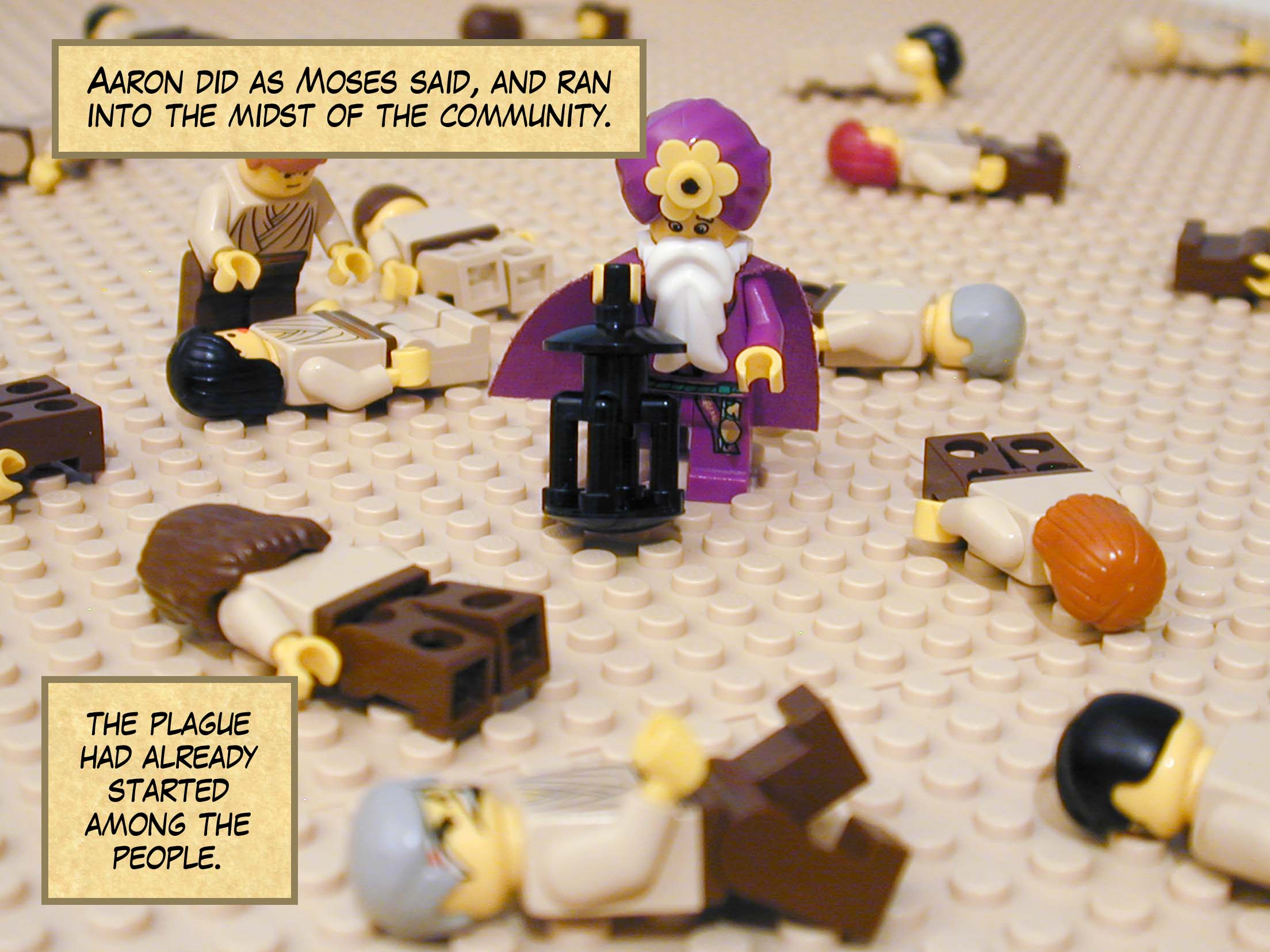 Aaron did as Moses said, and ran into the midst of the community. The plague had already started among the people.