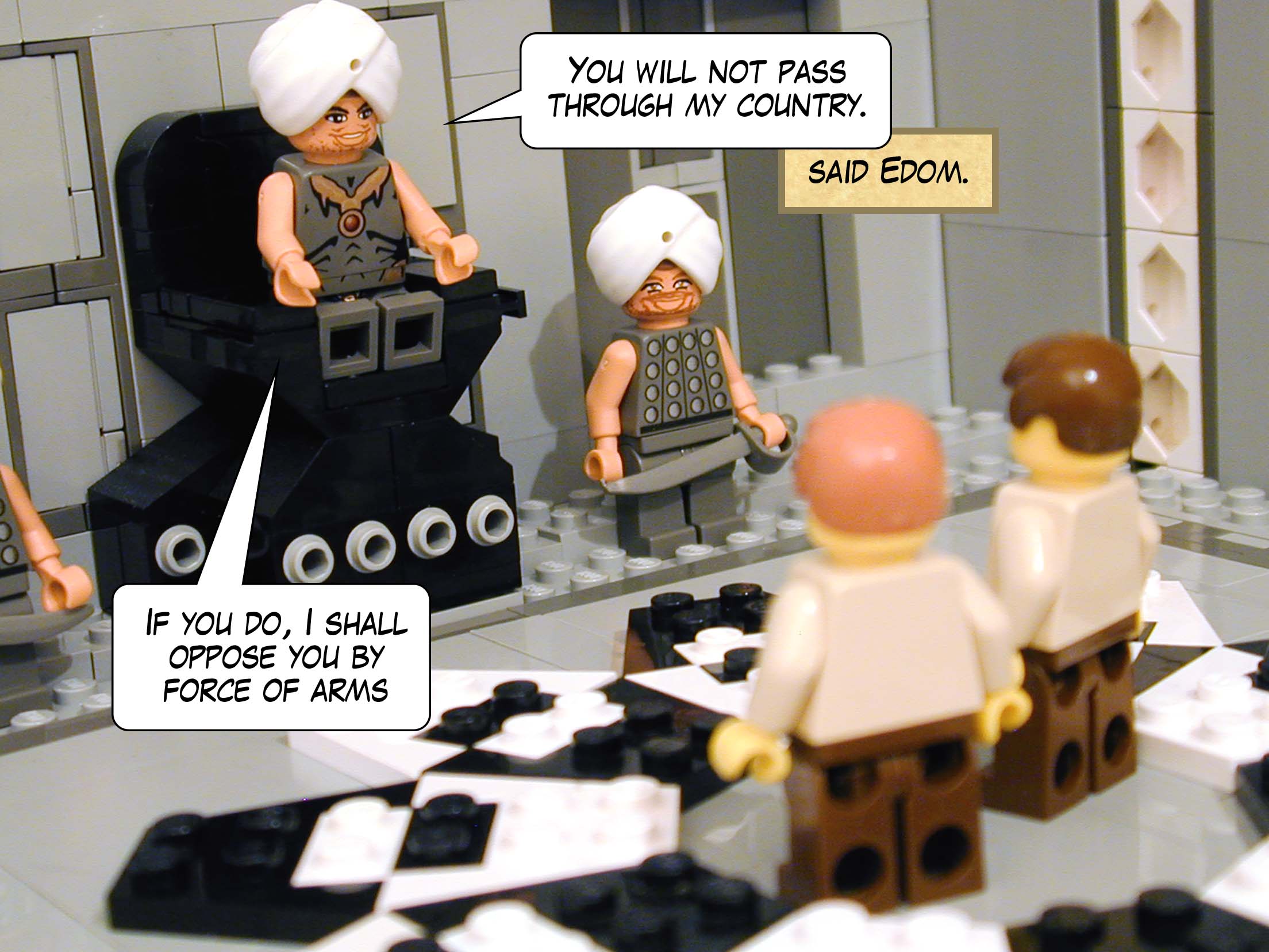 'You will not pass through my country,' Edom replied. 'If you do, I shall oppose you by force of arms.'