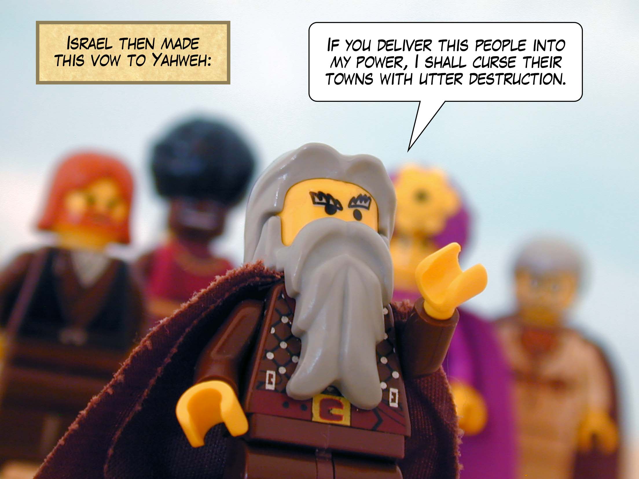 Israel then made this vow to Yahweh: 'If you deliver this people into my power, I shall curse their towns with utter destruction.'