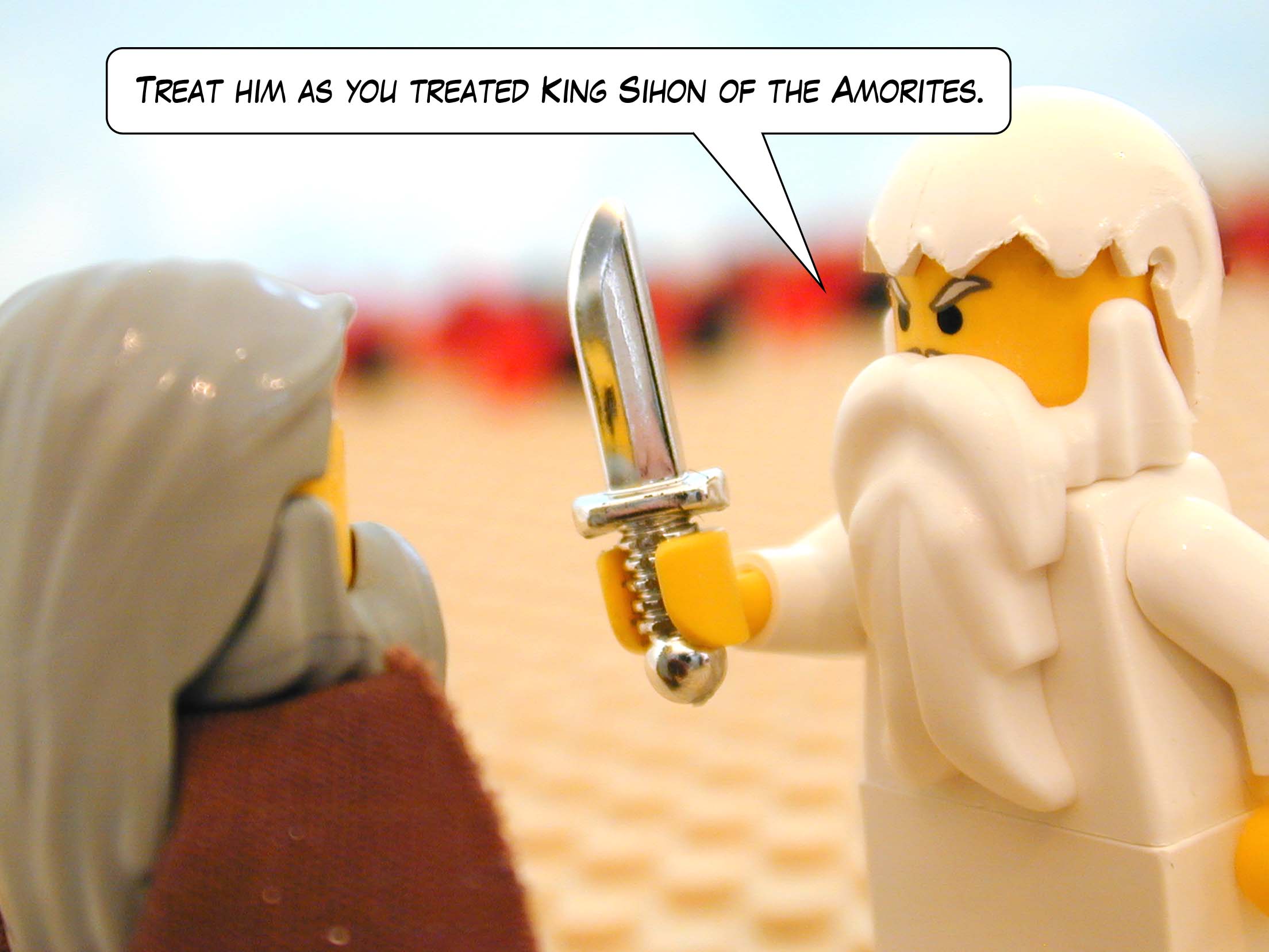 'Treat him as you treated Sihon king of the Amorites.'