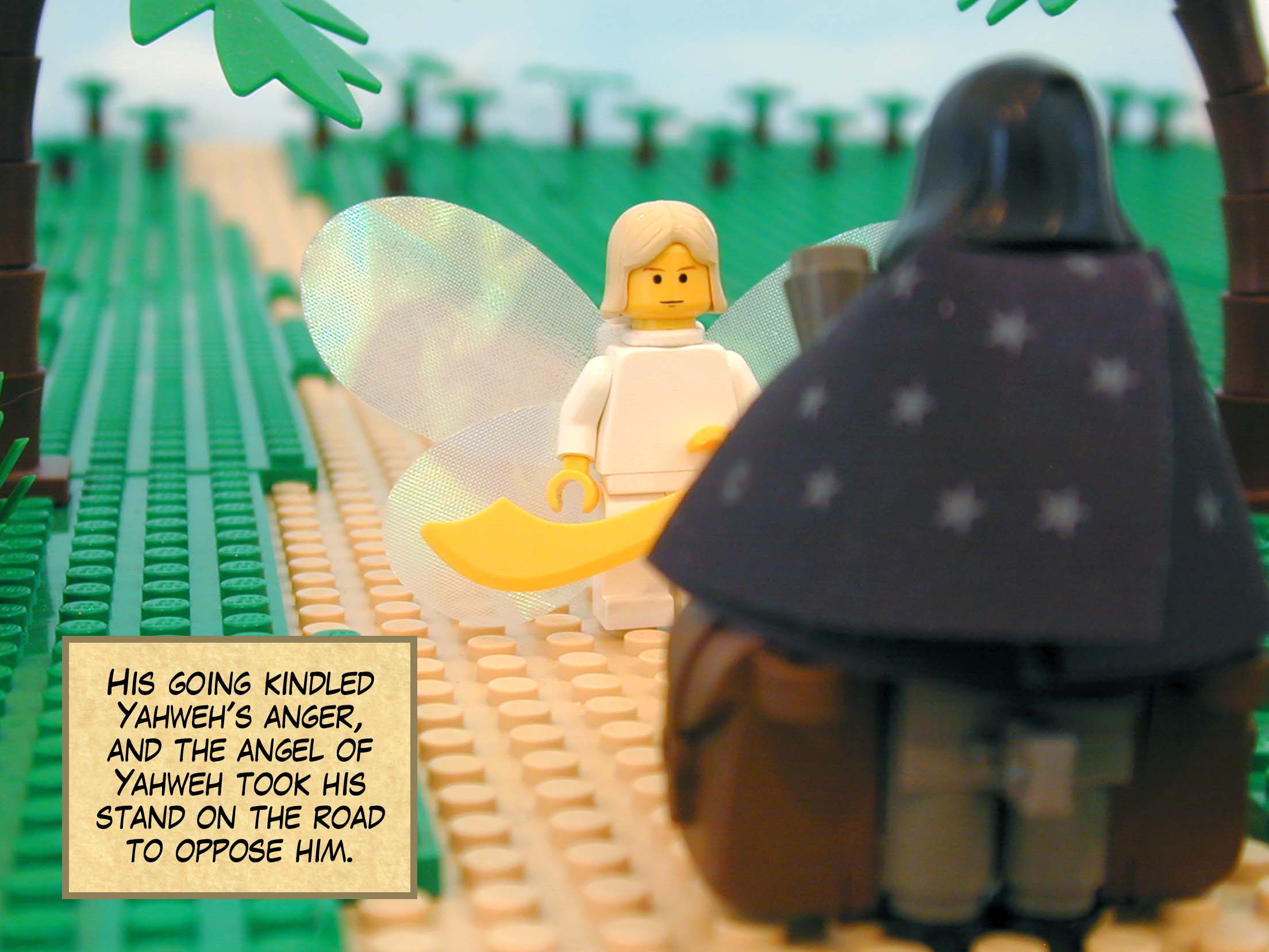 His going kindled Yahweh's anger, and the angel of Yahweh took his stand on the road to oppose him.