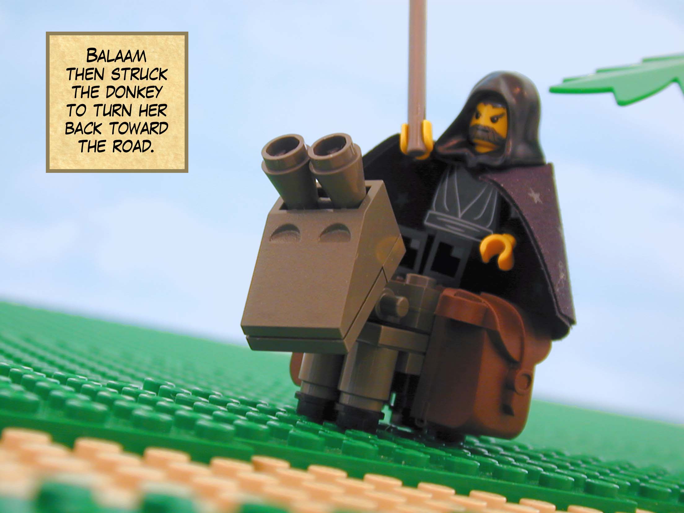 Balaam then struck the donkey to turn her back toward the road.