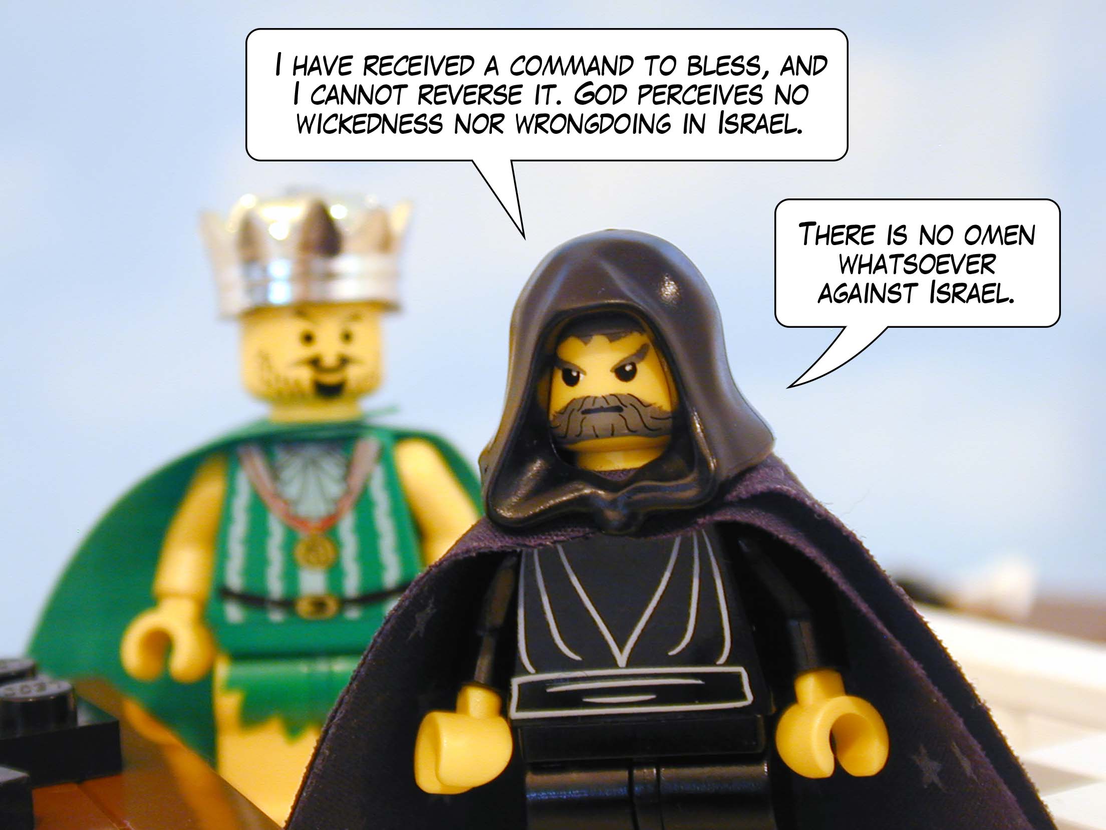 'I have received a command to bless, and I cannot reverse it. God perceives no wickedness nor wrongdoing in Israel. There is no omen whatsoever against Israel.'