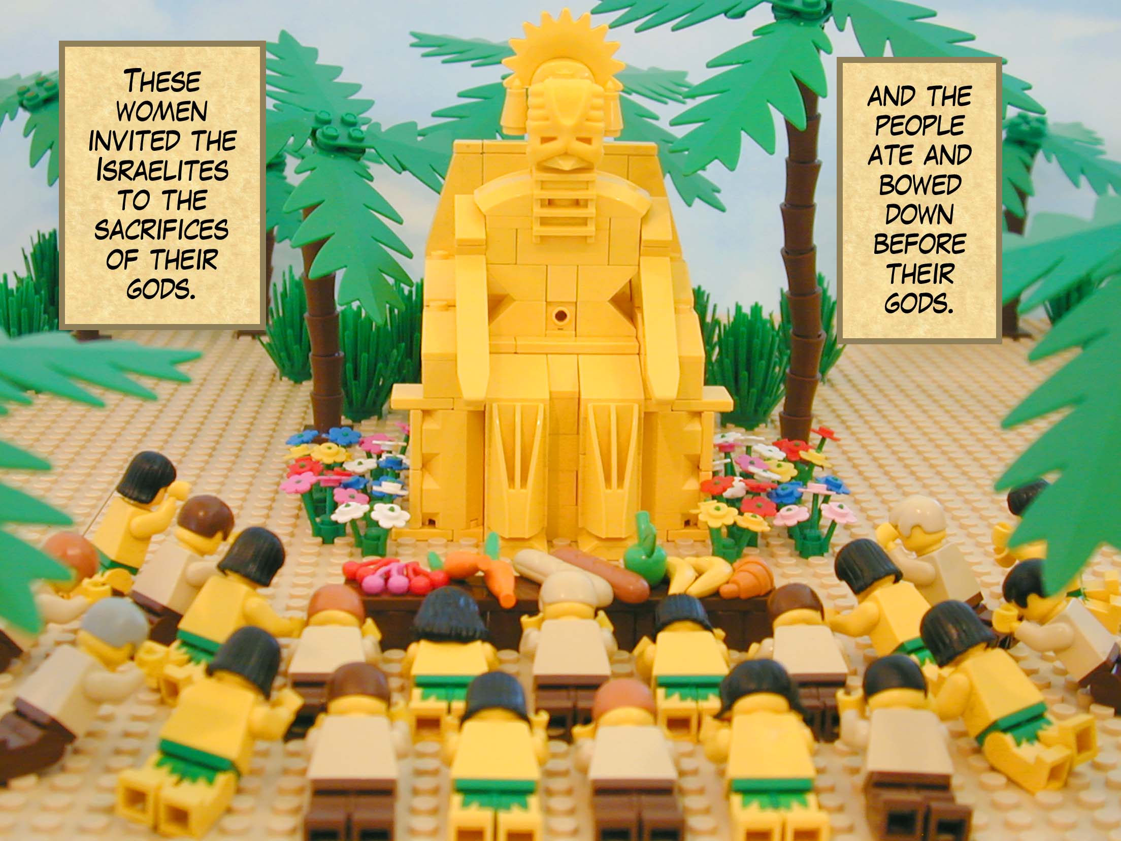These women invited the Israelites to the sacrifices of their gods, and the people ate and bowed down before their gods.