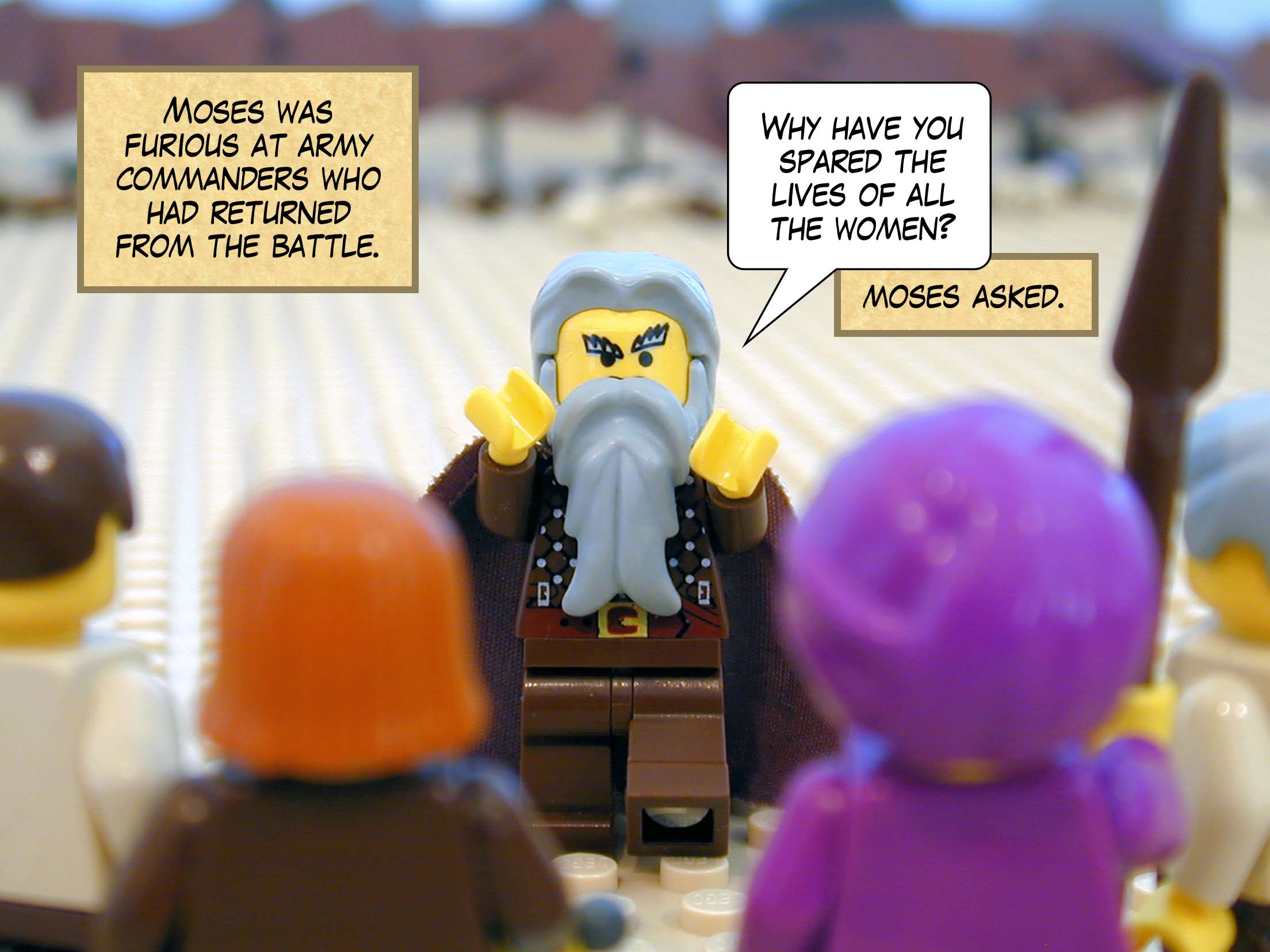 Moses was furious at army commanders who had returned from the battle. 'Why have you spared the lives of all the women?' Moses asked.
