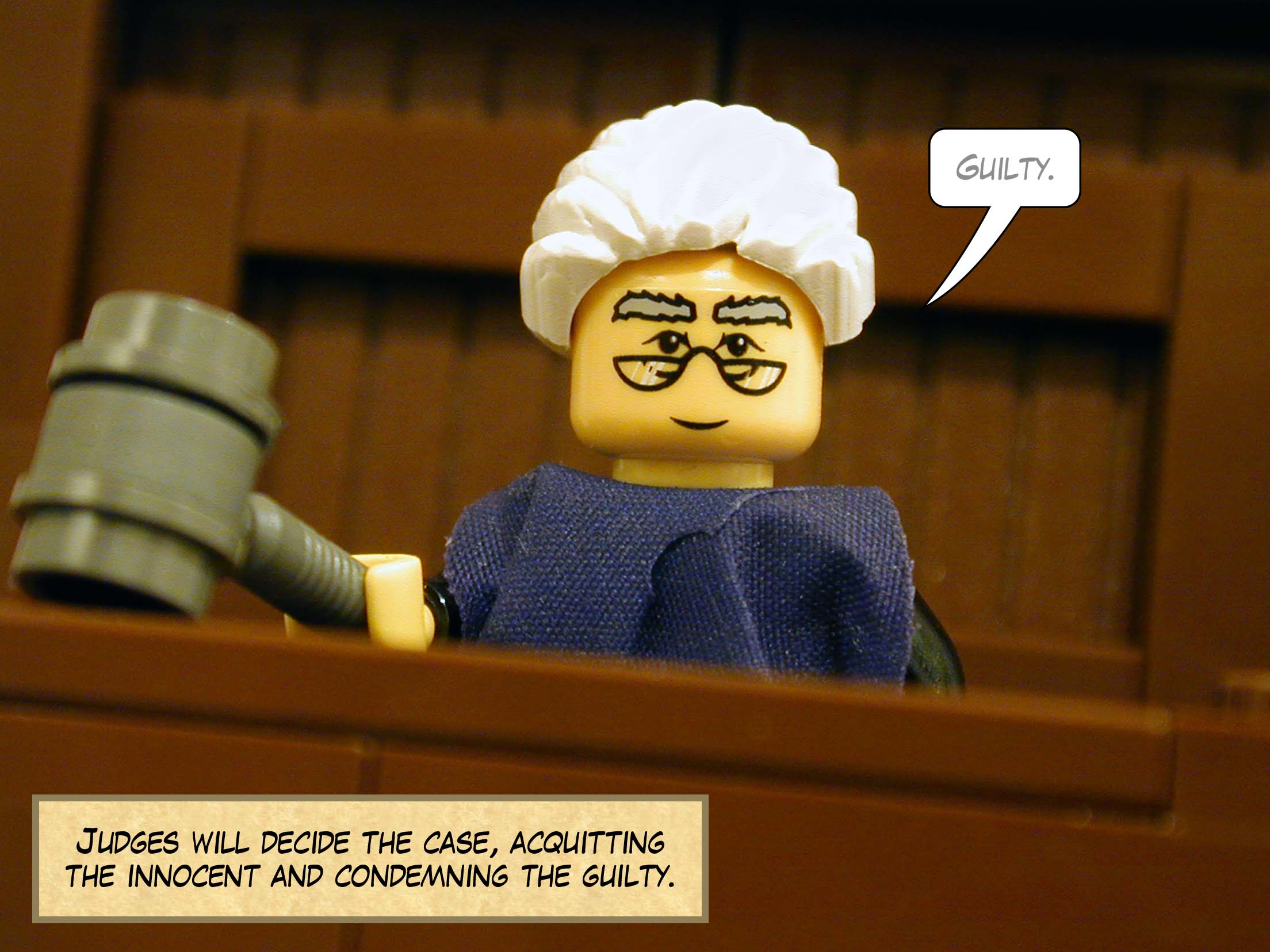 'Judges will decide the case, acquitting the innocent and condemning the guilty.'