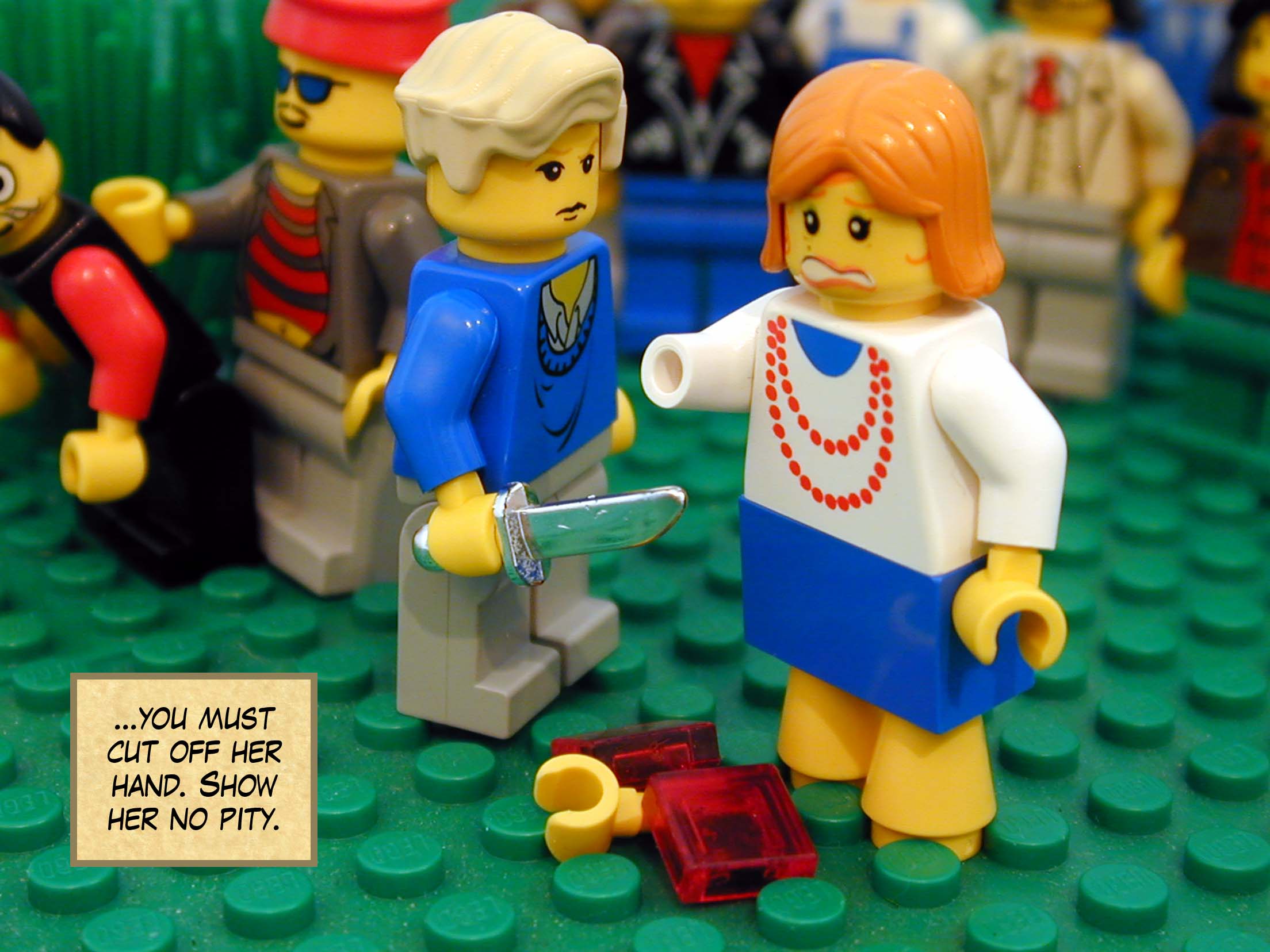 '...you must cut off her hand. Show her no pity.'