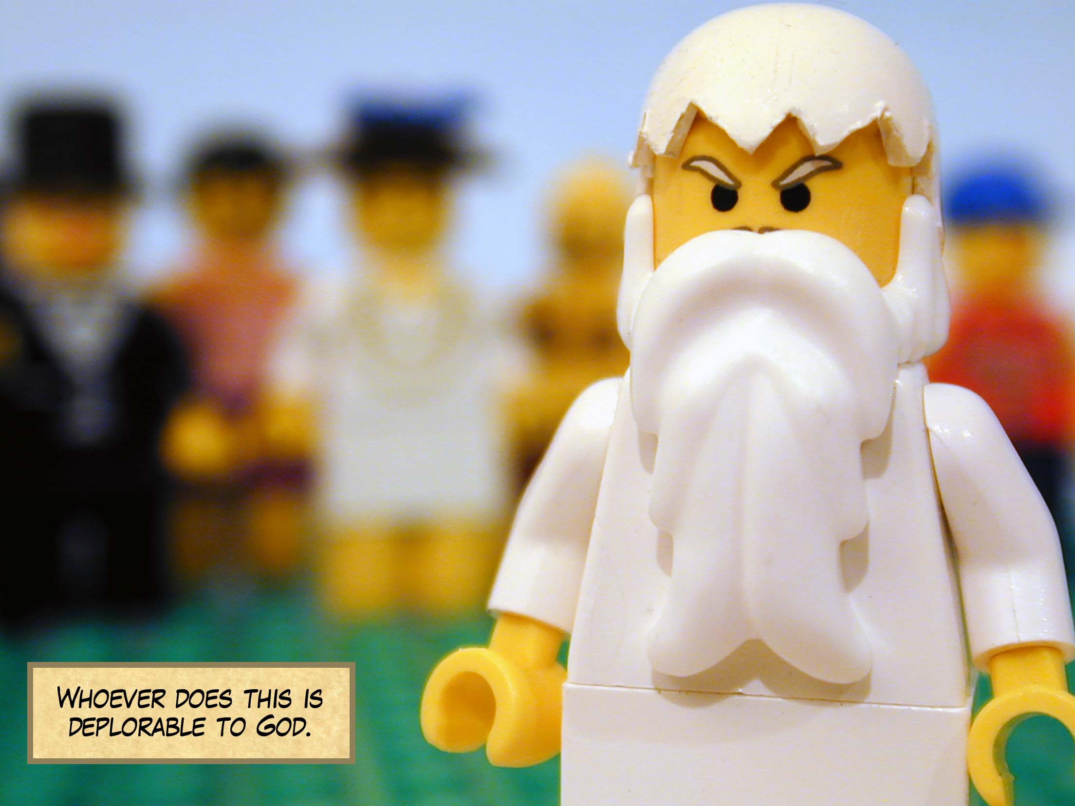 'Whoever does this is an abomination to God.'