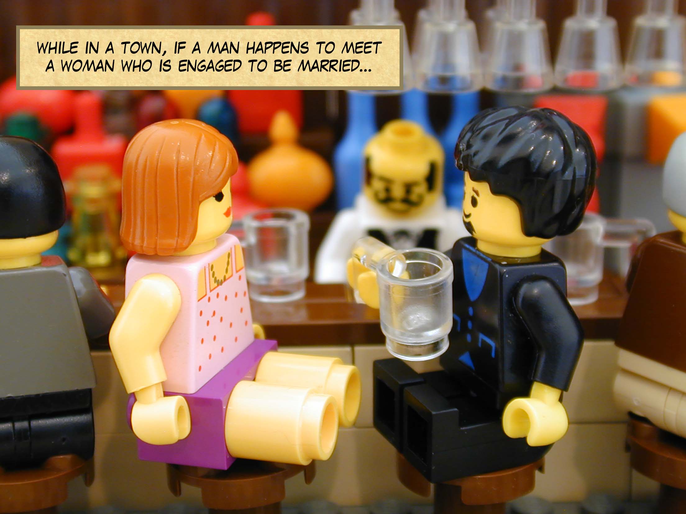 'If, while in a town, a man happens to meet a woman who is engaged to be married...'