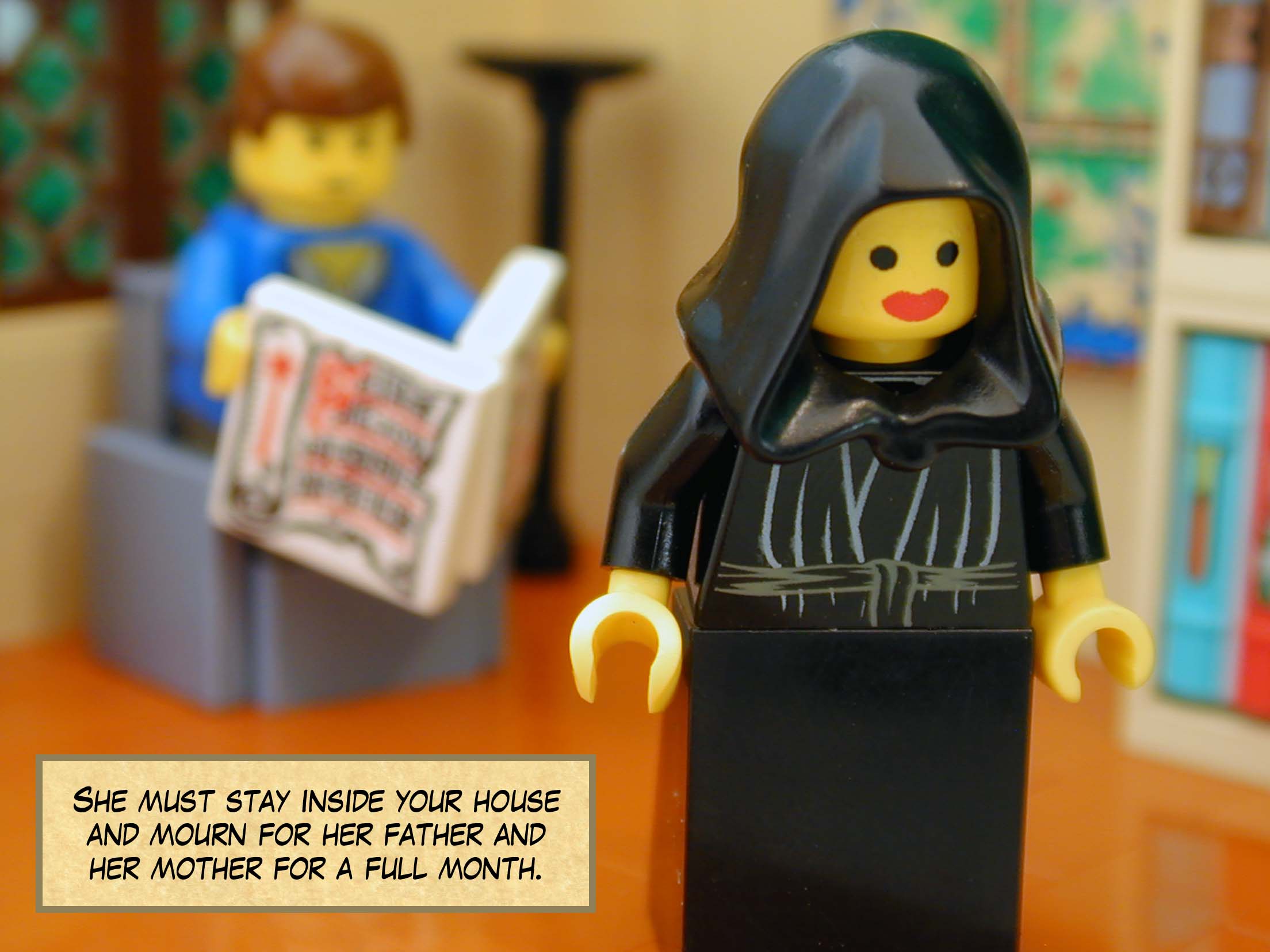 'She must stay inside your house and mourn for her father and mother for a full month.'