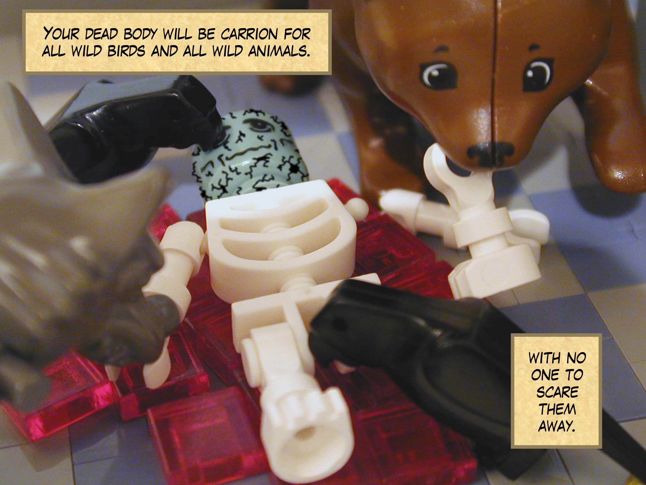 'Your dead body will be carrion for all wild birds and all wild animals, with no one to scare them away.'