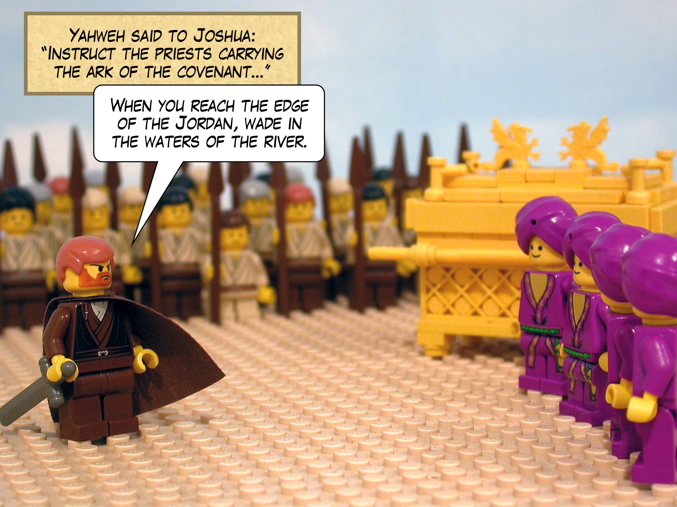 Yahweh said to Joshua, 'Instruct the priests carrying the ark of the covenant ' When you reach the edge of the Jordan, wade in the waters of the river. '