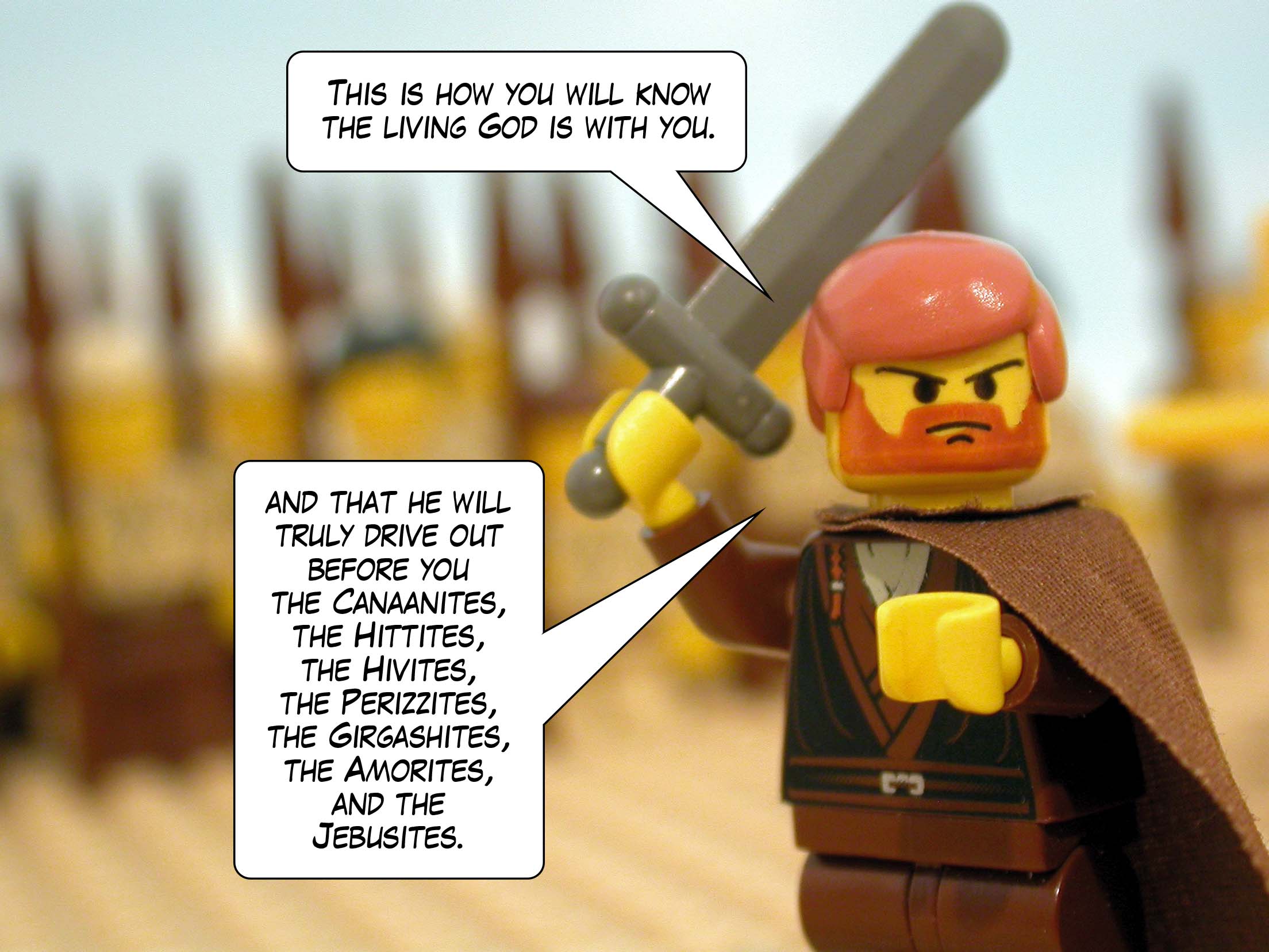 'This is how you will know the living God is with you and that he will truly drive out before you the Canaanites, the Hittites, the Hivites, the Perizzites, the Girgashites, the Amorites, and the Jebusites.'