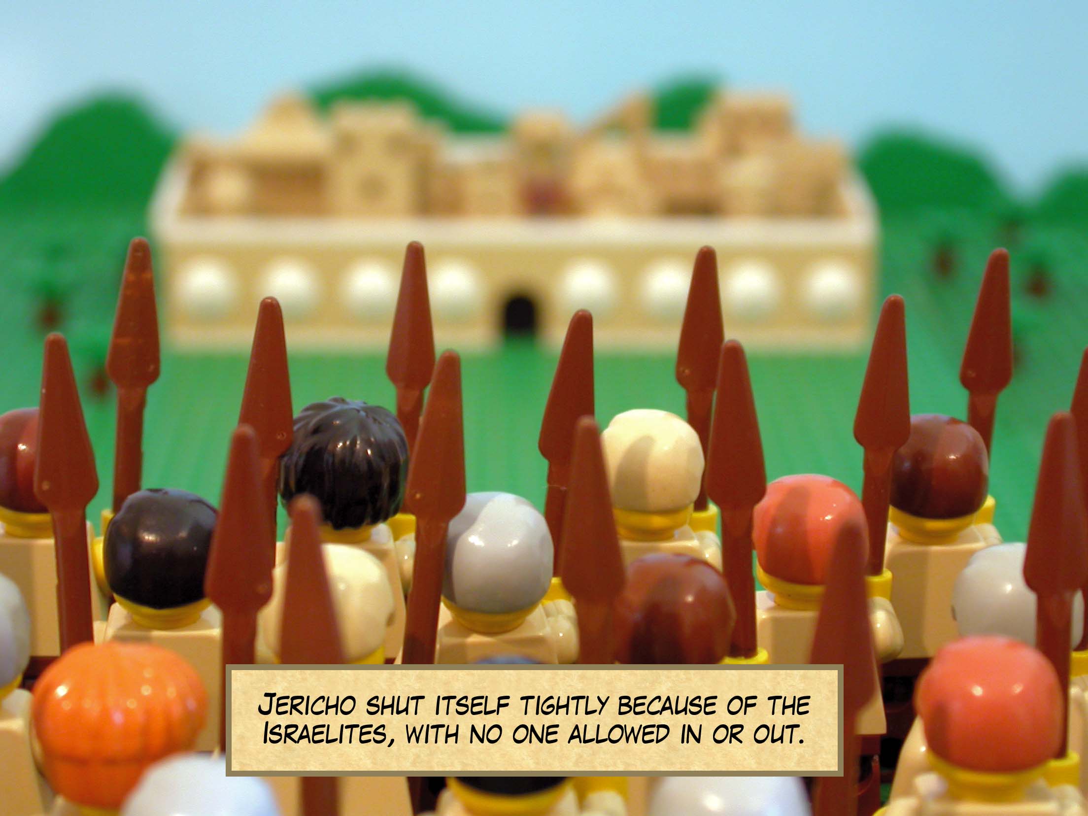 Jericho shut itself tightly because of the Israelites, with no one allowed in or out.