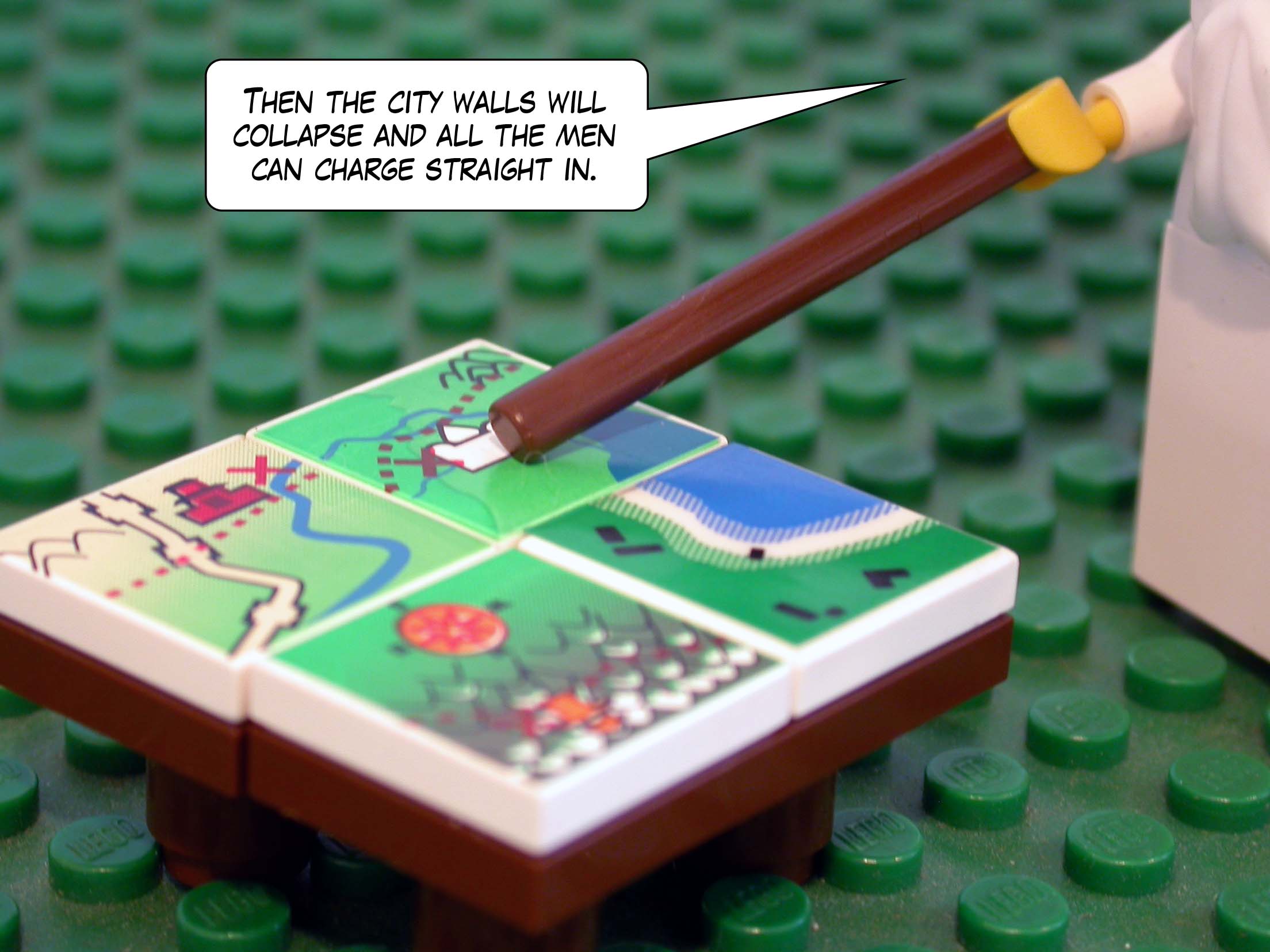 'Then the city walls will collapse and all the men can charge straight in.'