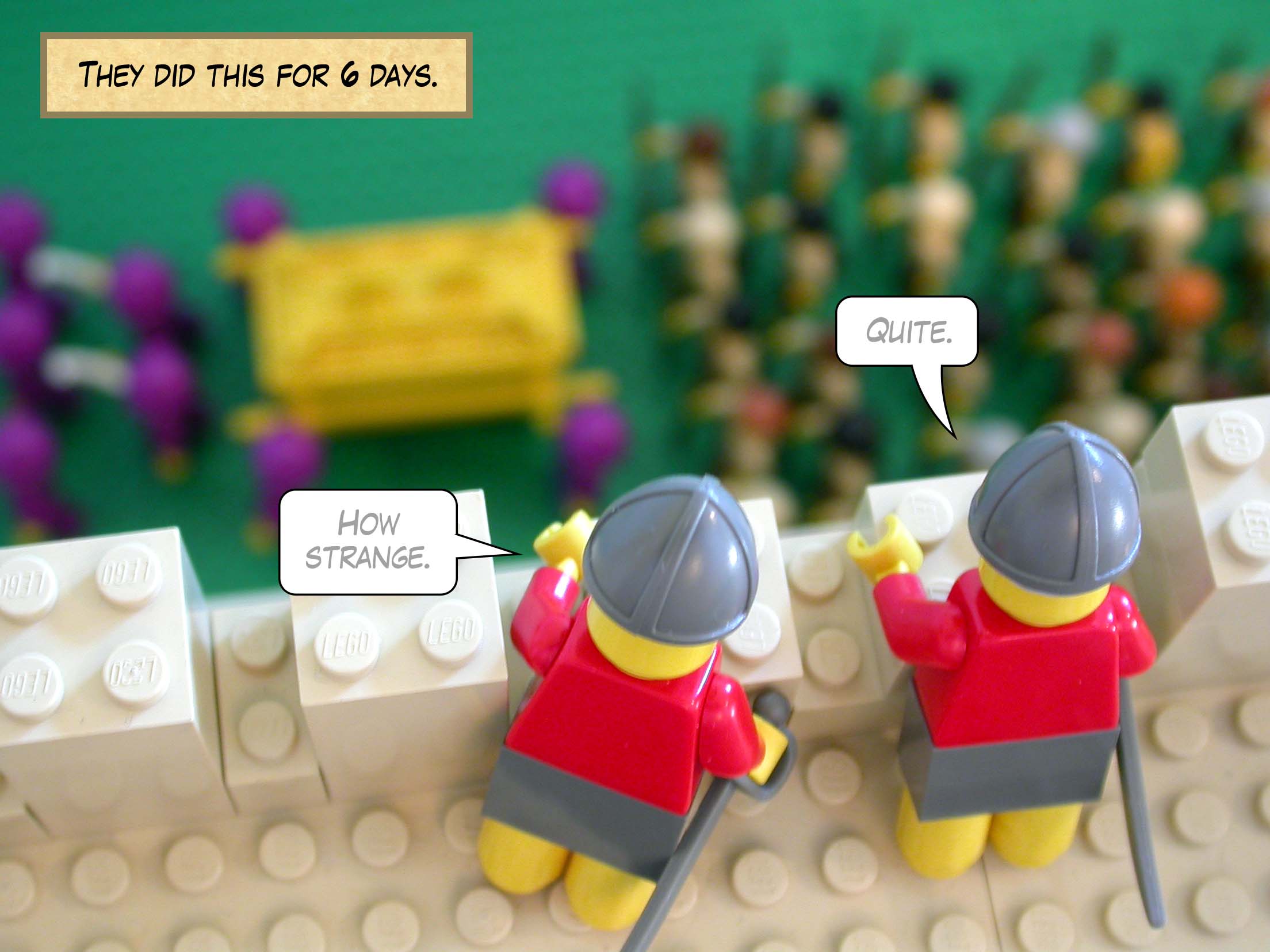 They did this for six days.