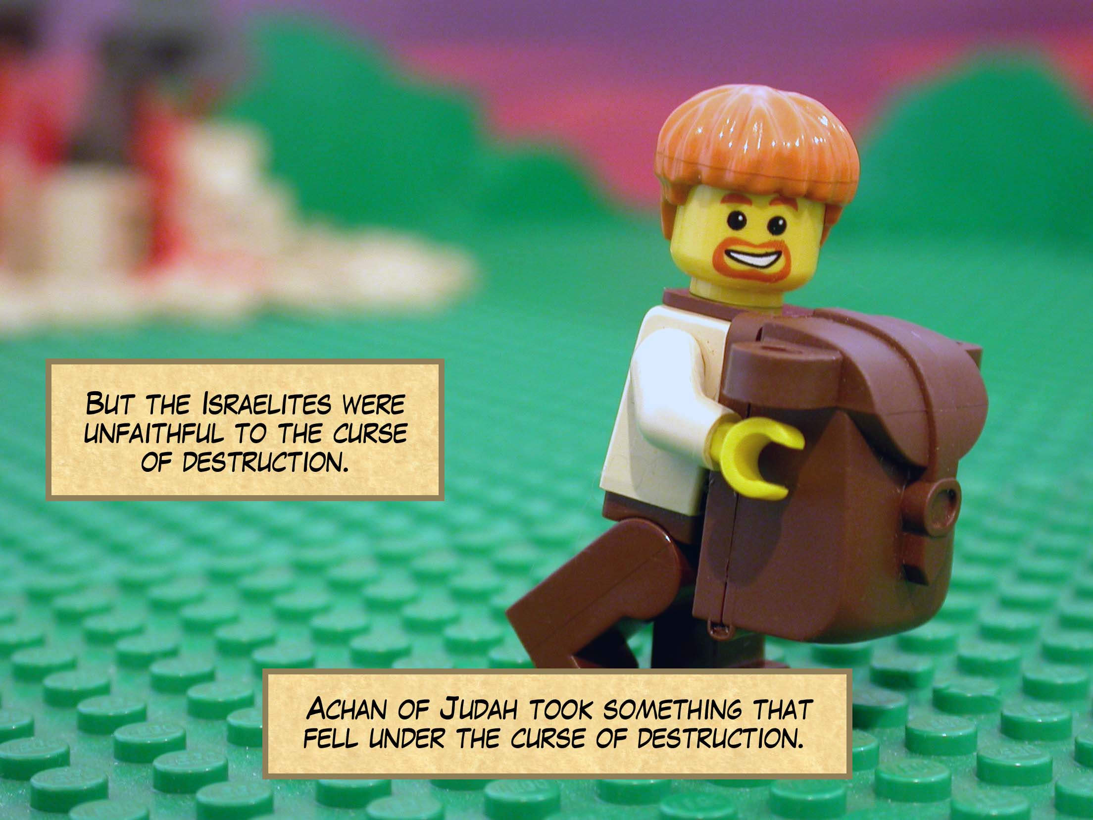 But the Israelites were unfaithful to the curse of destruction. Achan of Judah took something that fell under the curse of destruction.