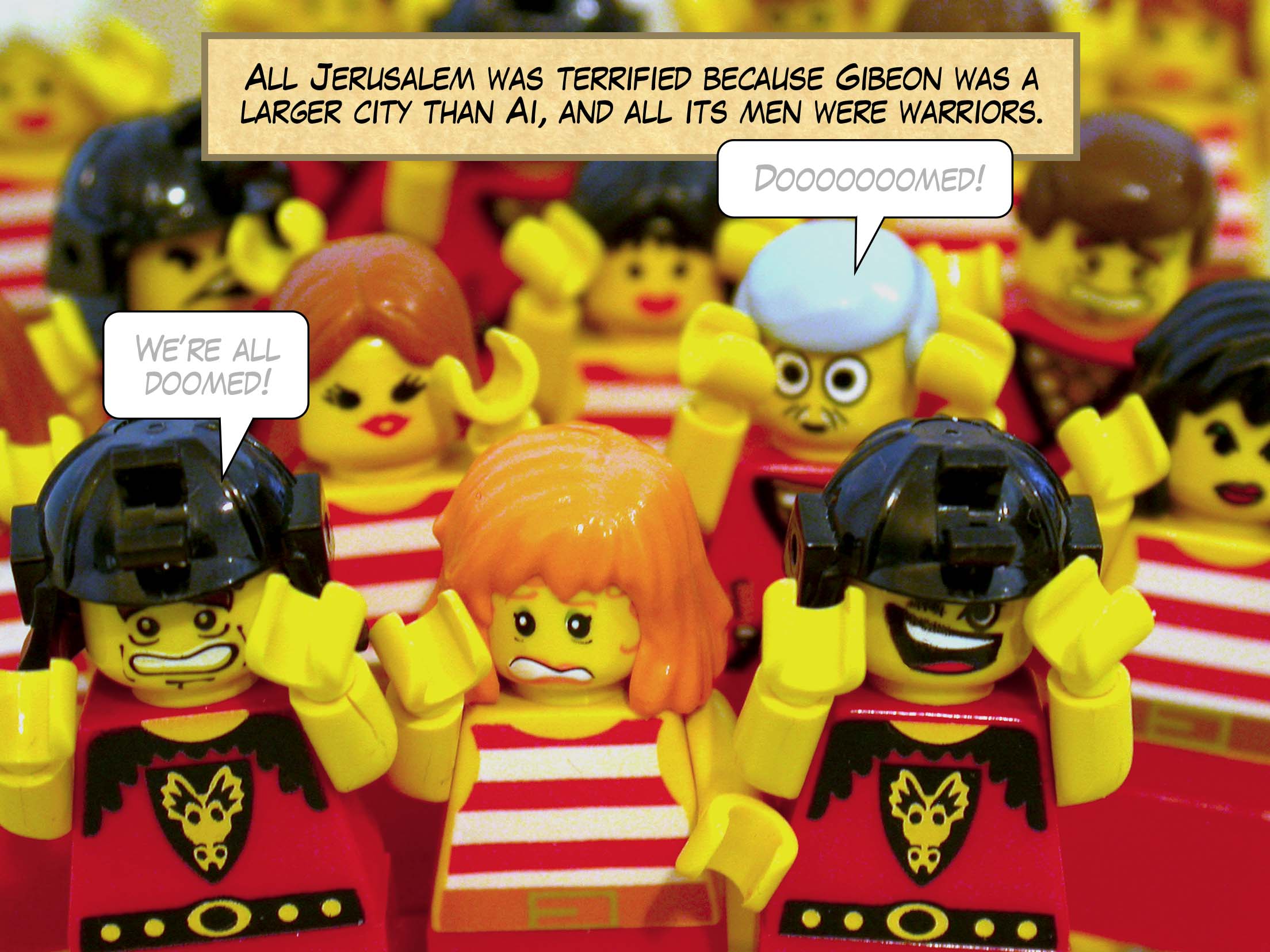 All Jerusalem was terrified because Gibeon was a large city--larger than Ai--and all its men were warriors.