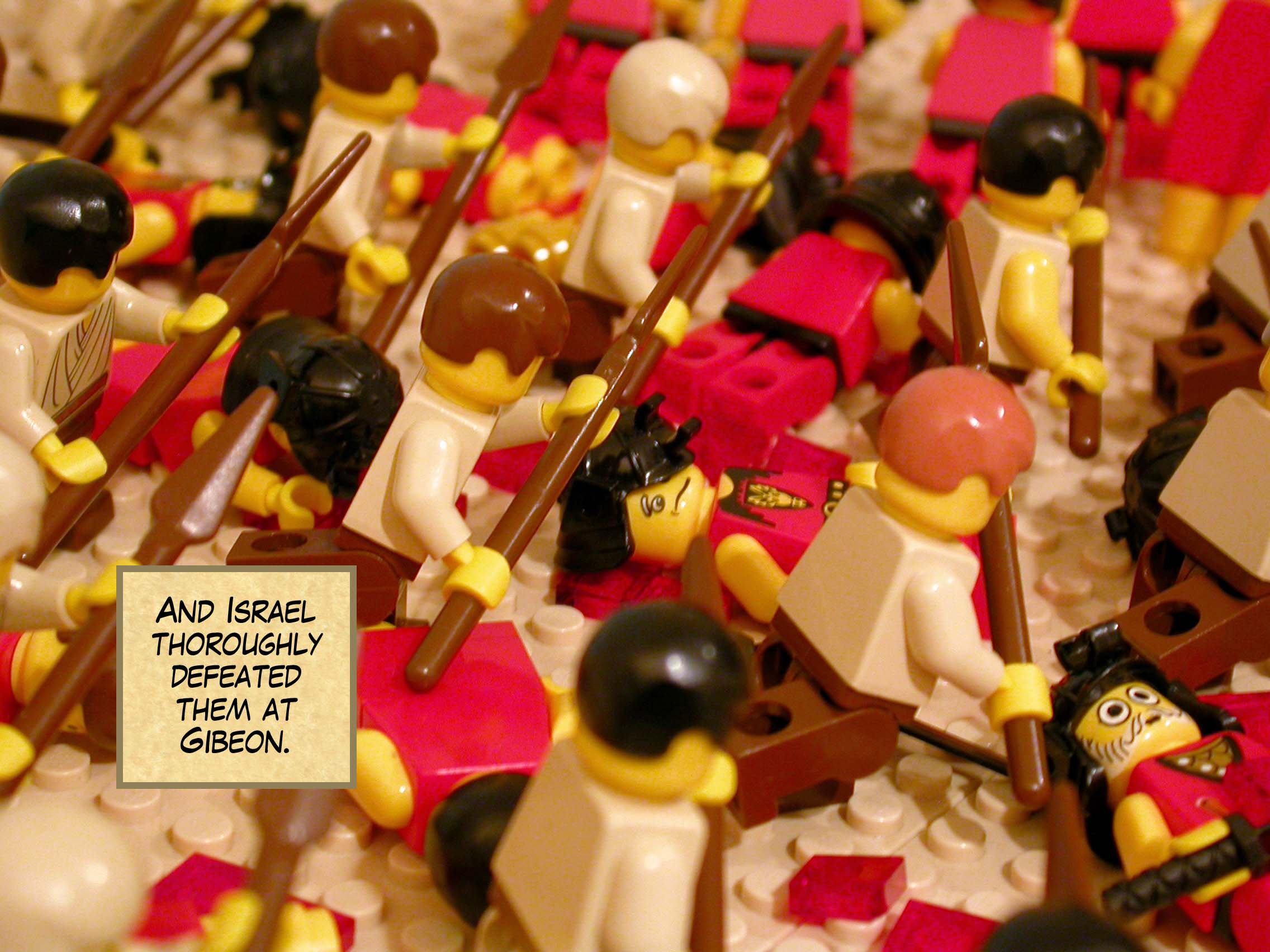 And Israel thoroughly defeated them at Gibeon.