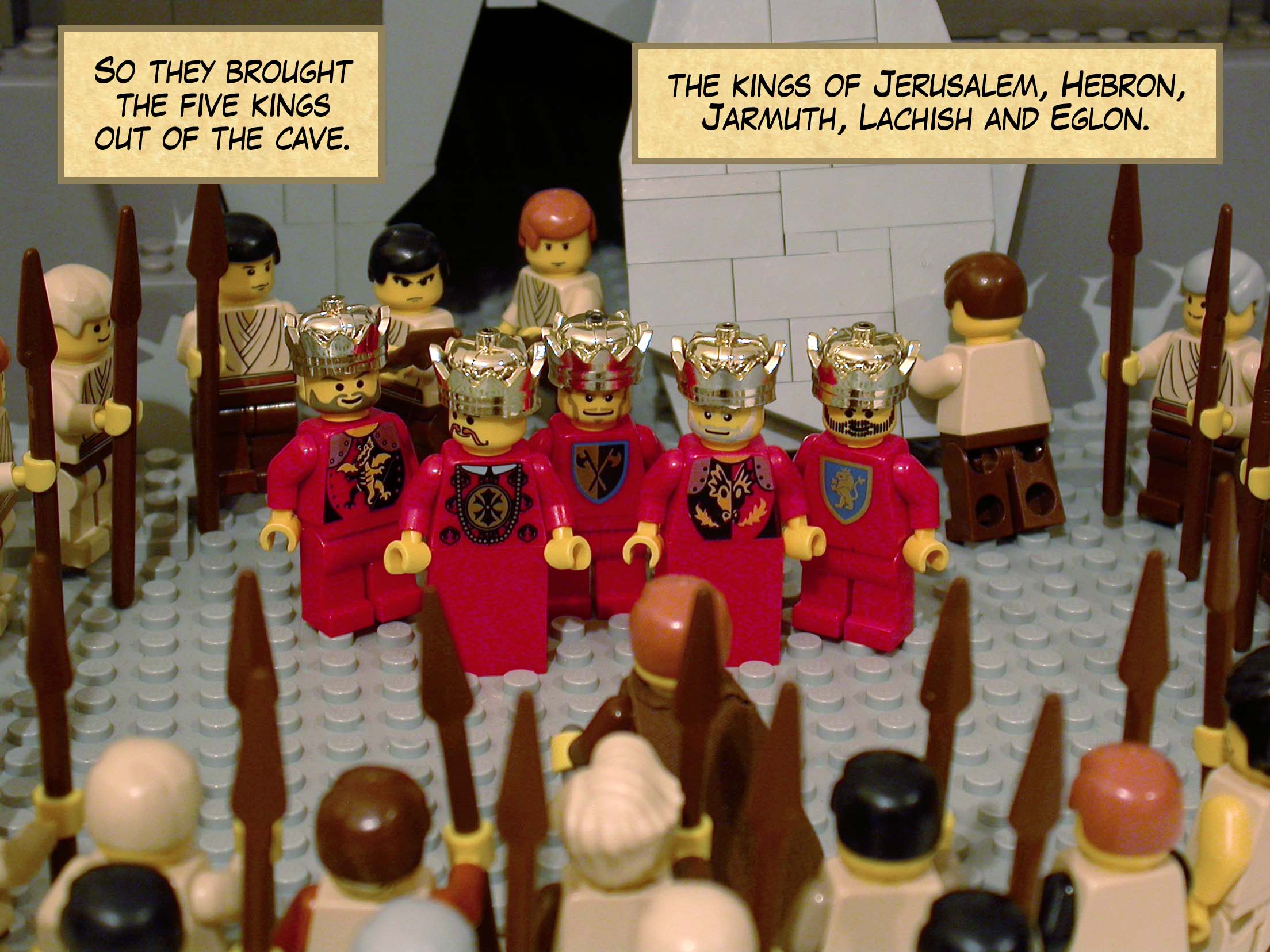 So they brought the five kings out of the cave--the kings of Jerusalem, Hebron, Jarmuth, Lachish and Eglon.