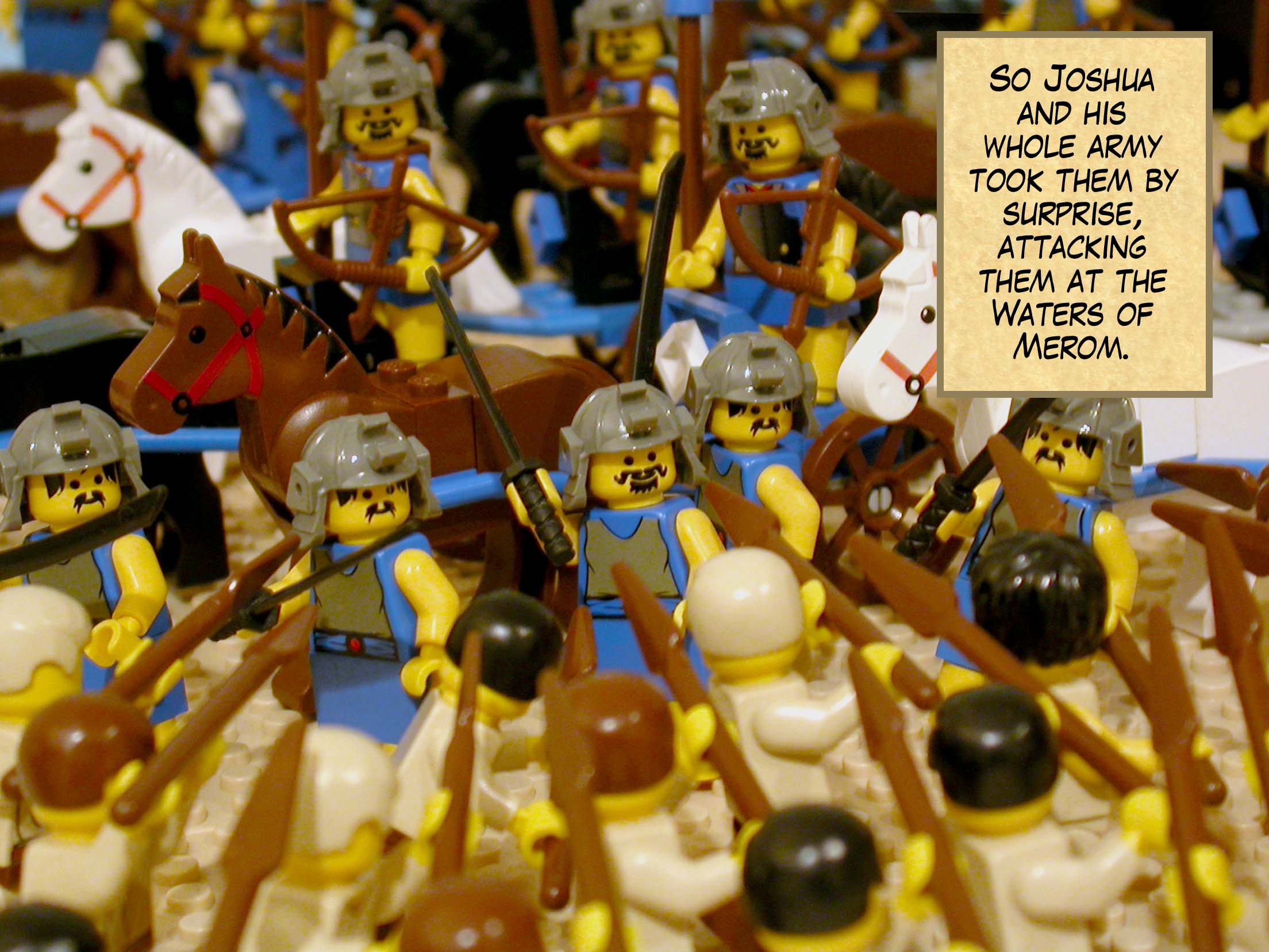 So Joshua and his whole army took them by surprise, attacking them at the Waters of Merom.