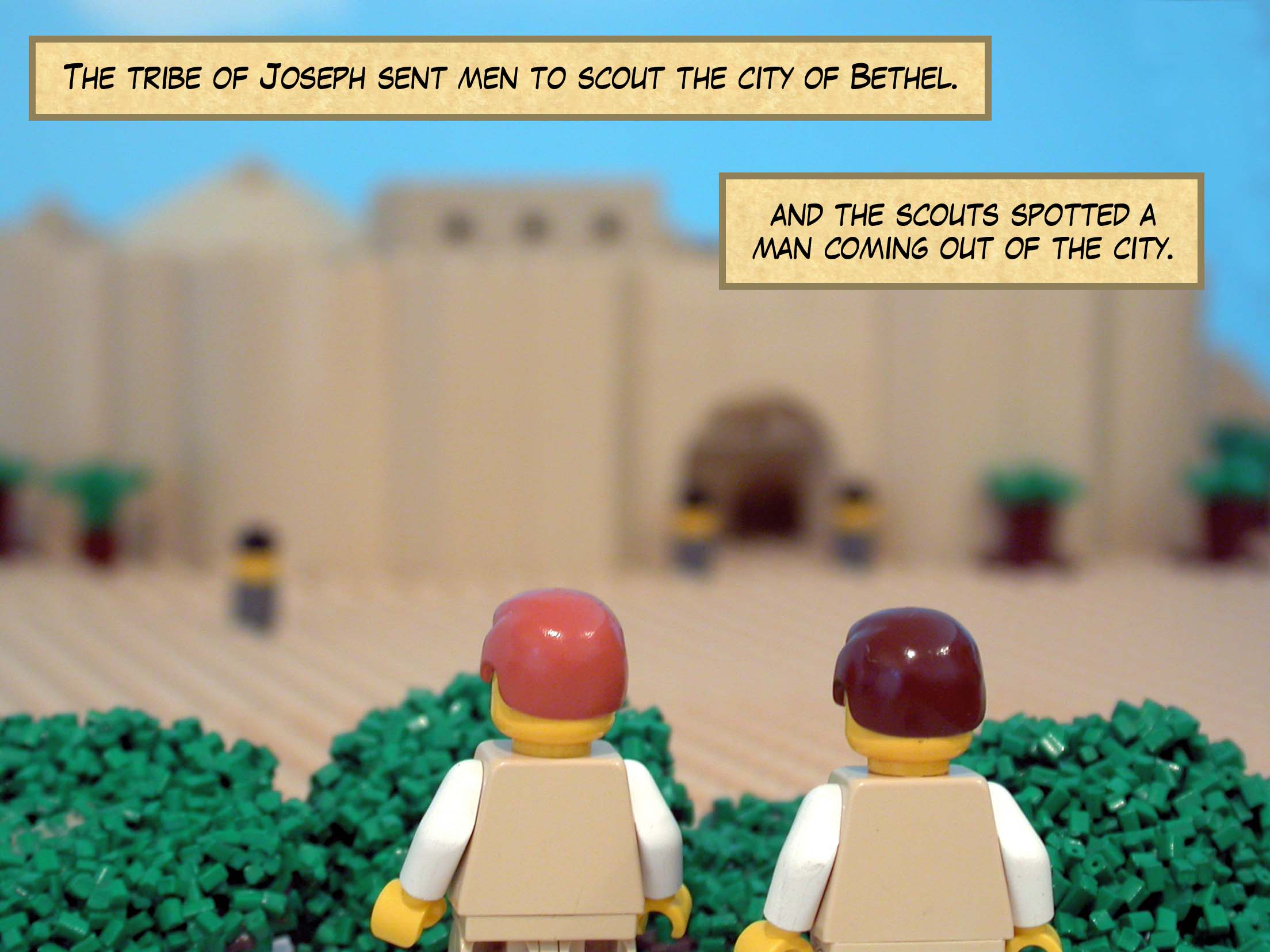 The tribe of Joseph sent men to scout the city of Bethel and the scouts spotted a man coming out of the city.