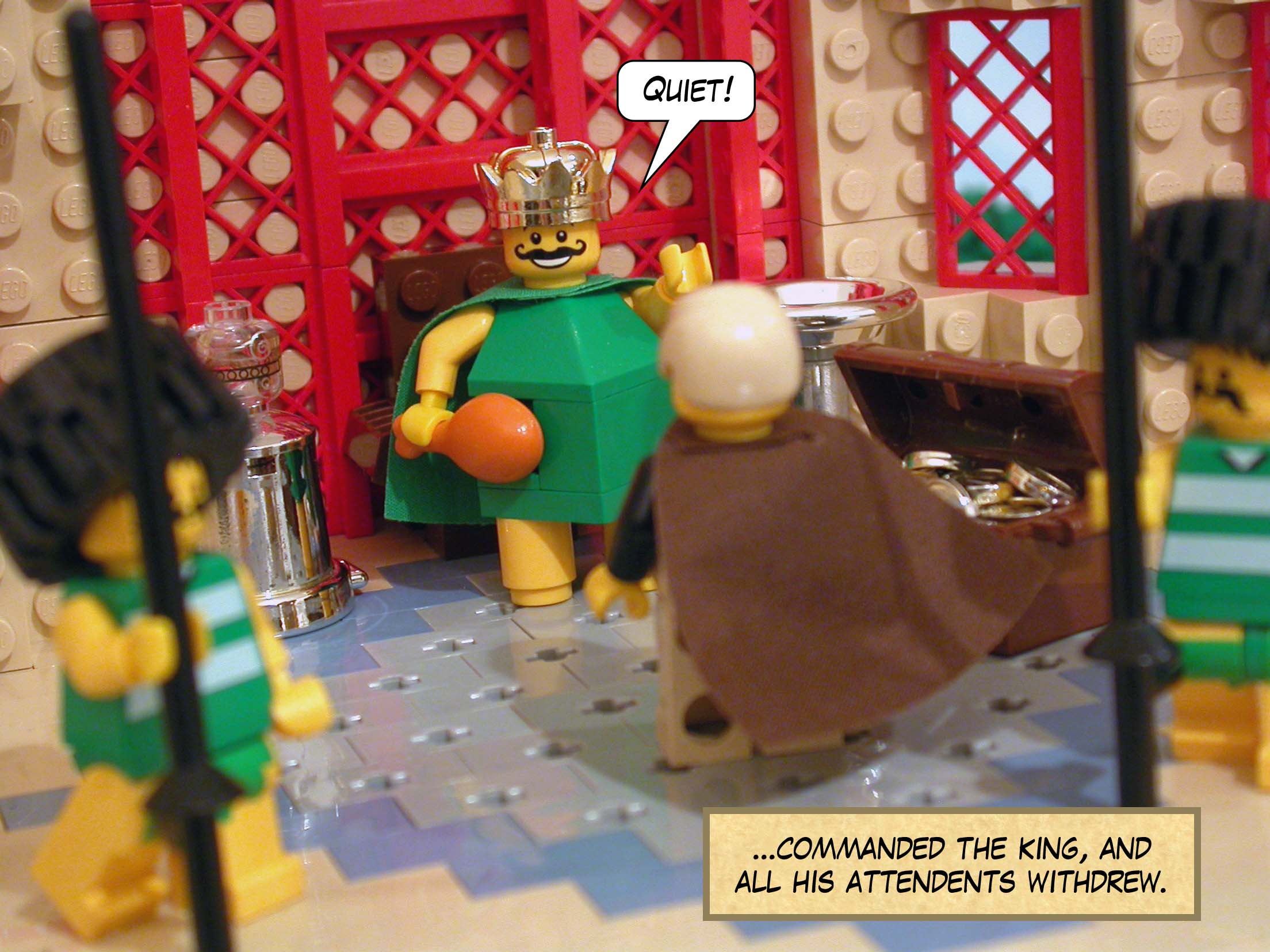 'Quiet!' commanded the king, and all his attendents withdrew.