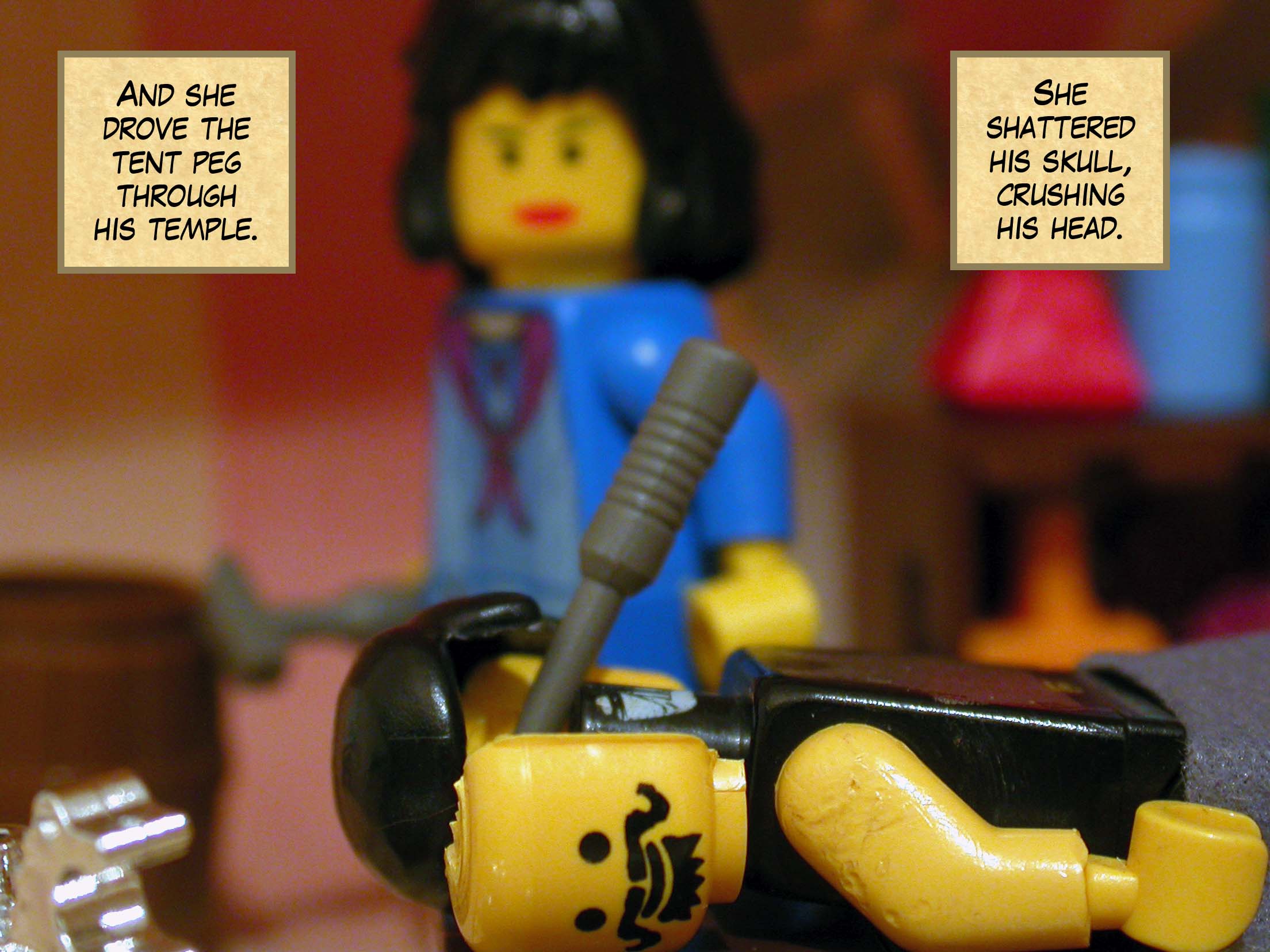And she drove the tent peg through his temple. She shattered his skull, crushing his head.