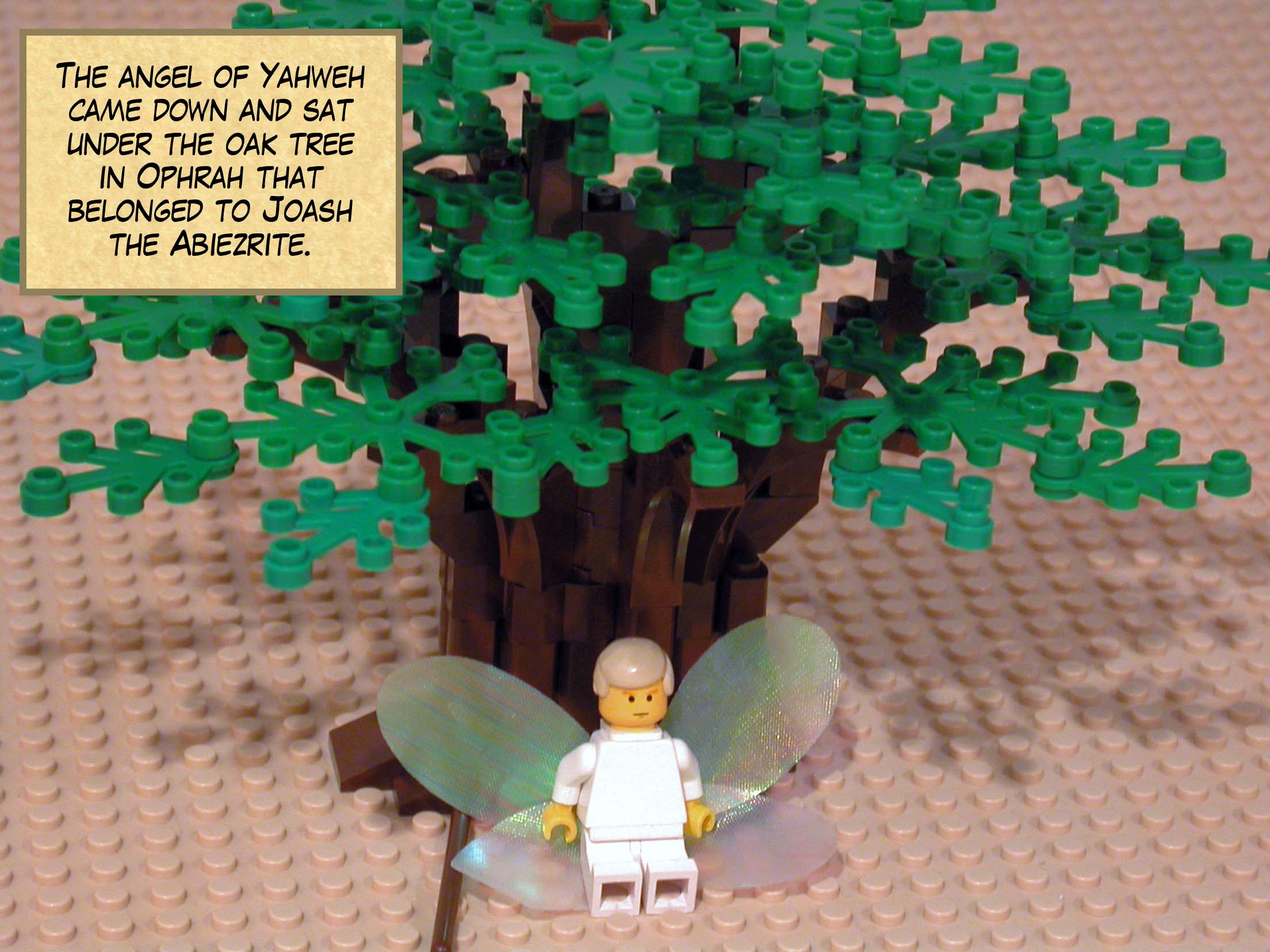 The angel of Yahweh came down and sat under the oak tree in Ophrah that belonged to Joash the Abiezrite.