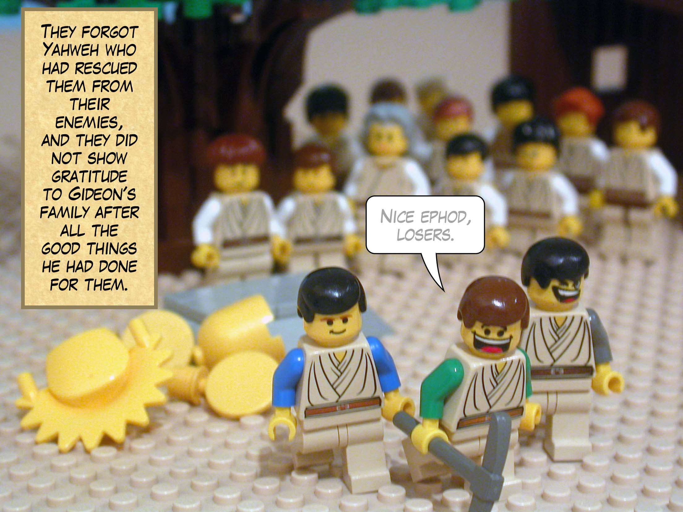 They forgot Yahweh who had rescued them from their enemies, and they did not show gratitude to Gideon's family after all the good things he had done for them.