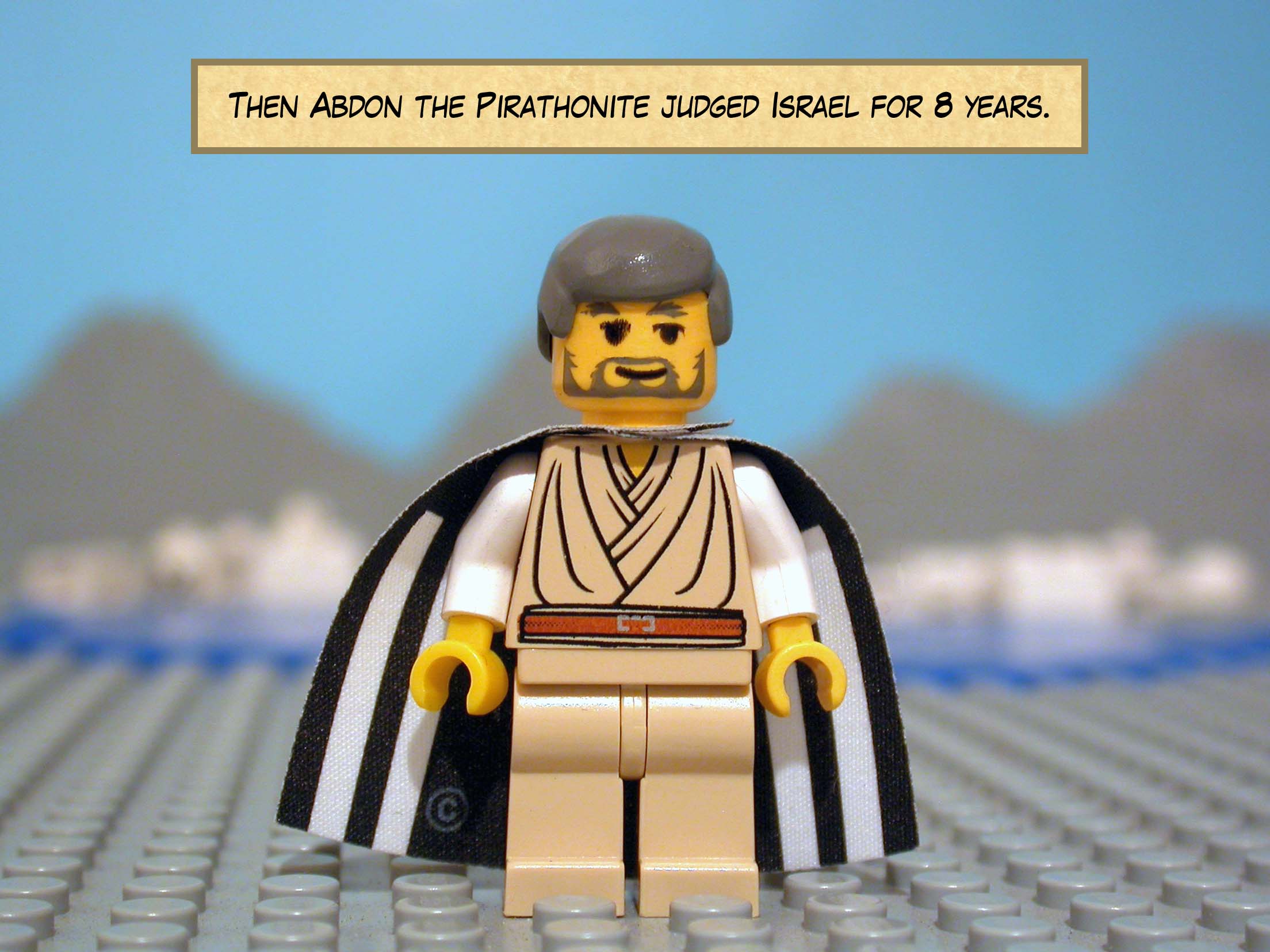 Then Abdon the Pirathonite judged Israel for eight years.