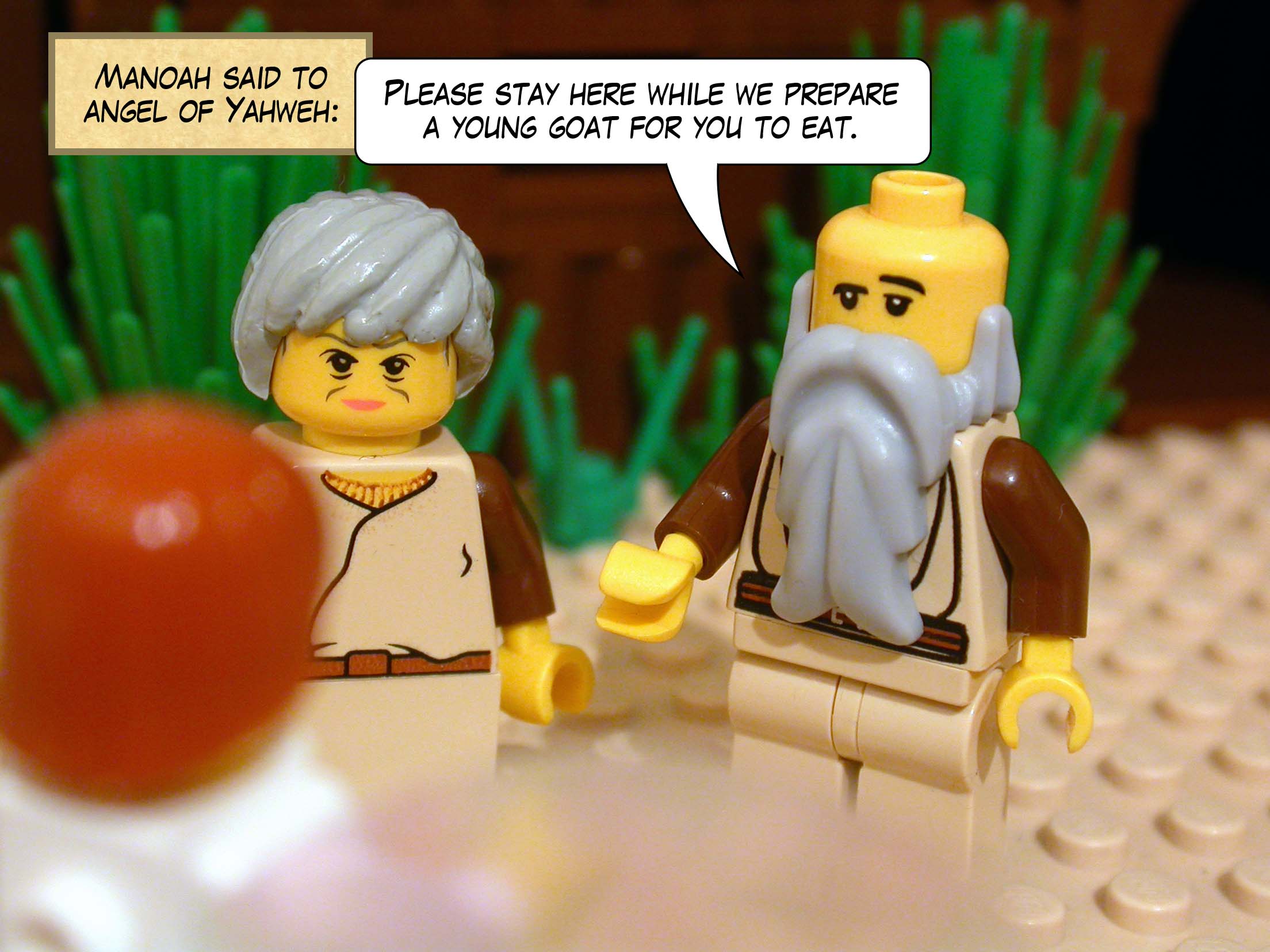 Manoah said to angel of Yahweh, 'Please stay here while we prepare a young goat for you to eat.'