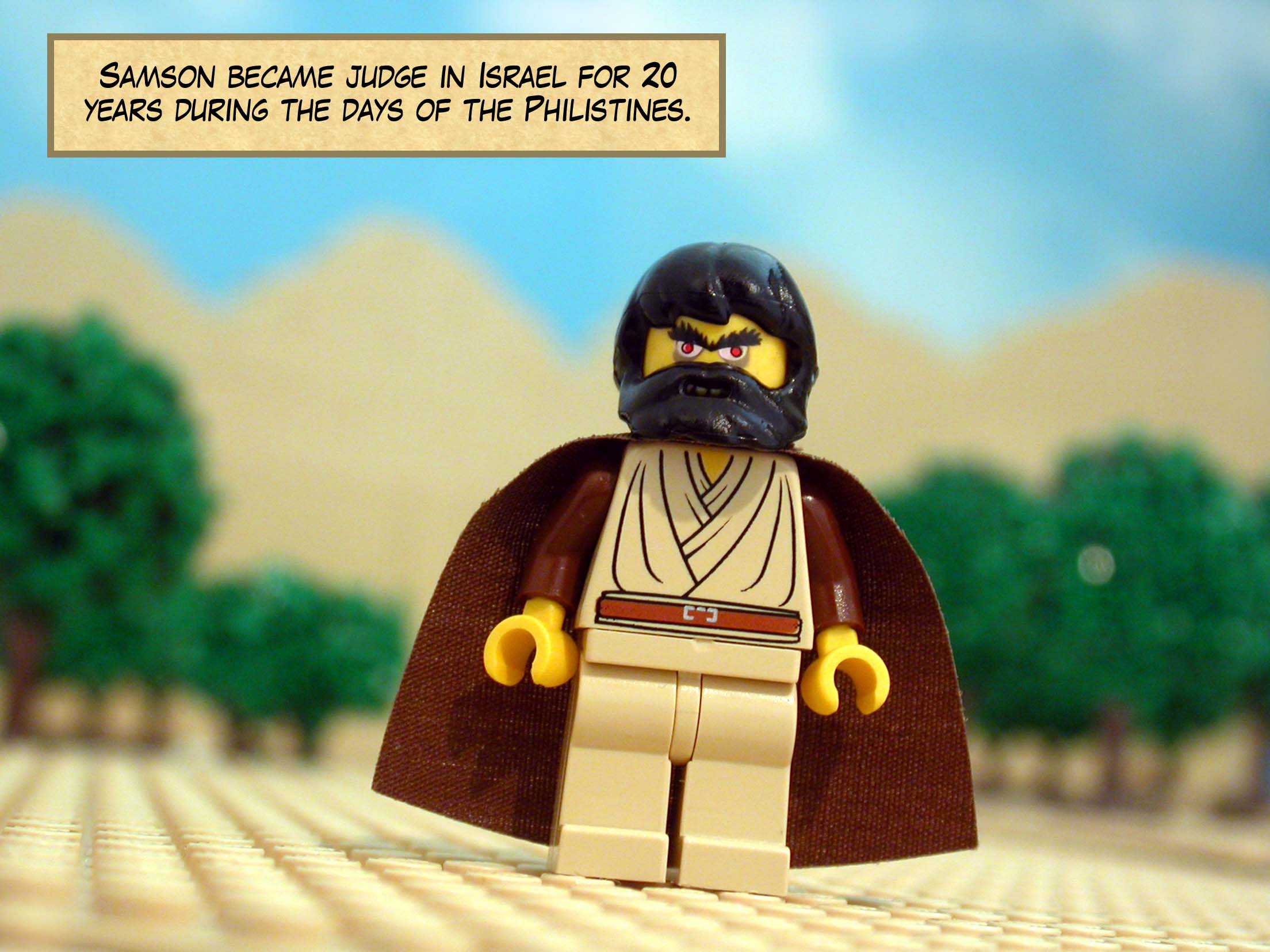 Samson became judge in Israel for twenty years during the days of the Philistines.