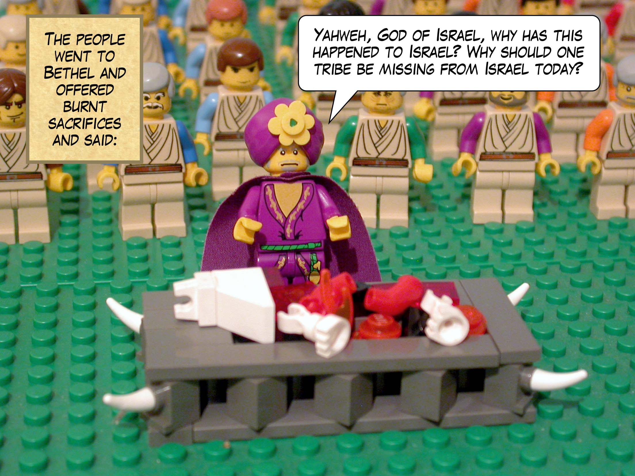 The people went to Bethel and offered burnt sacrifices and said, 'Yahweh, God of Israel, why has this happened to Israel? Why should one tribe be missing from Israel today?'