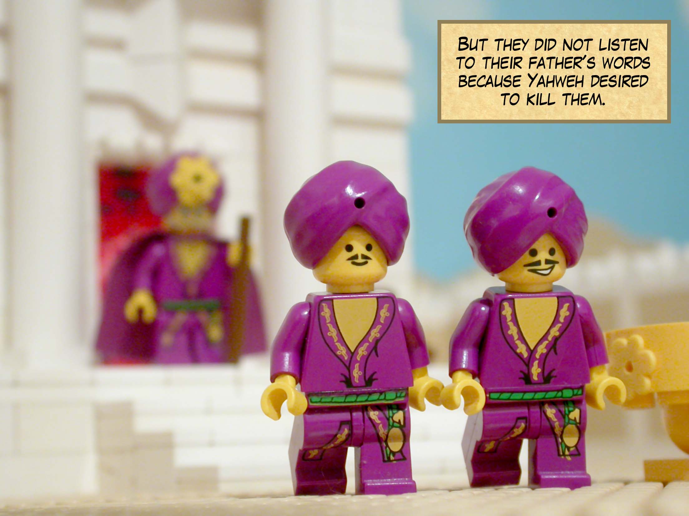 But they did not listen to their father's words because Yahweh desired to kill them.