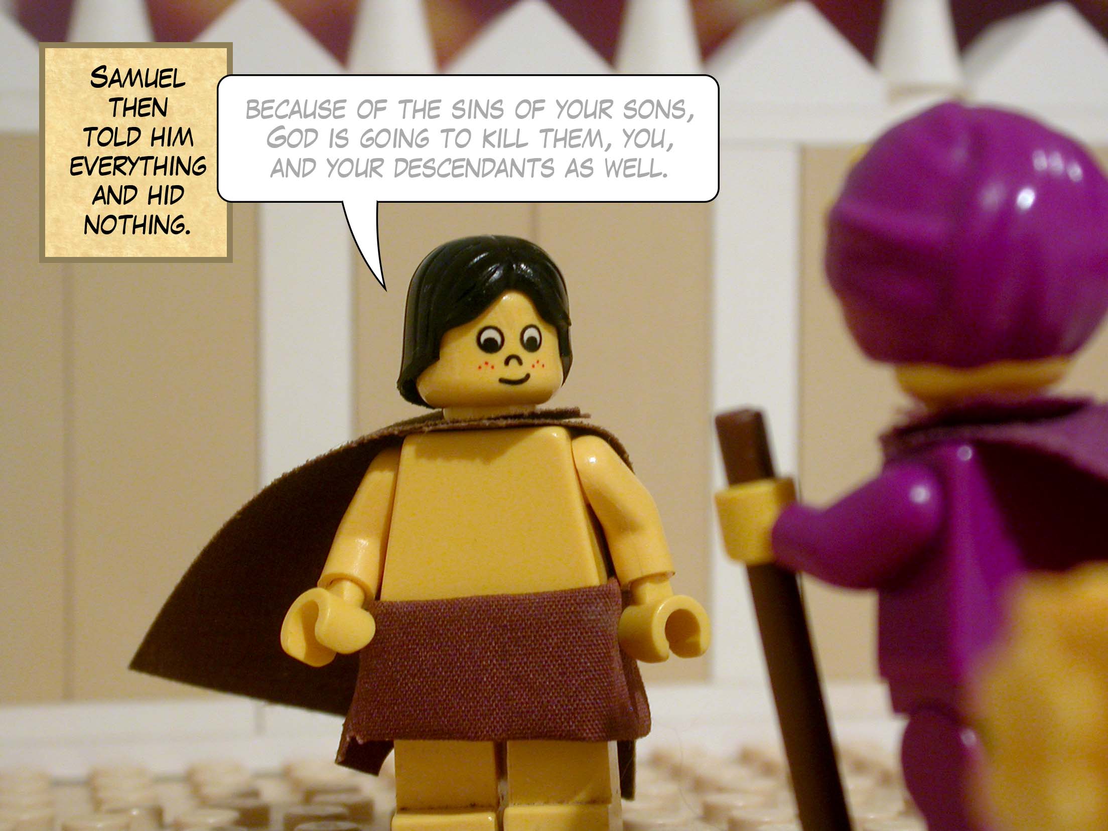 Samuel then told him everything and hid nothing.