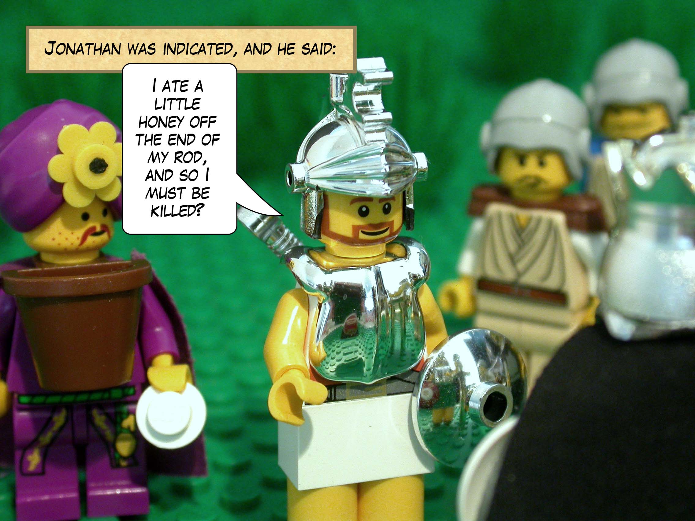 Jonathan was indicated, and he said, 'I ate a little honey off the end of my rod, and so I must be killed?'