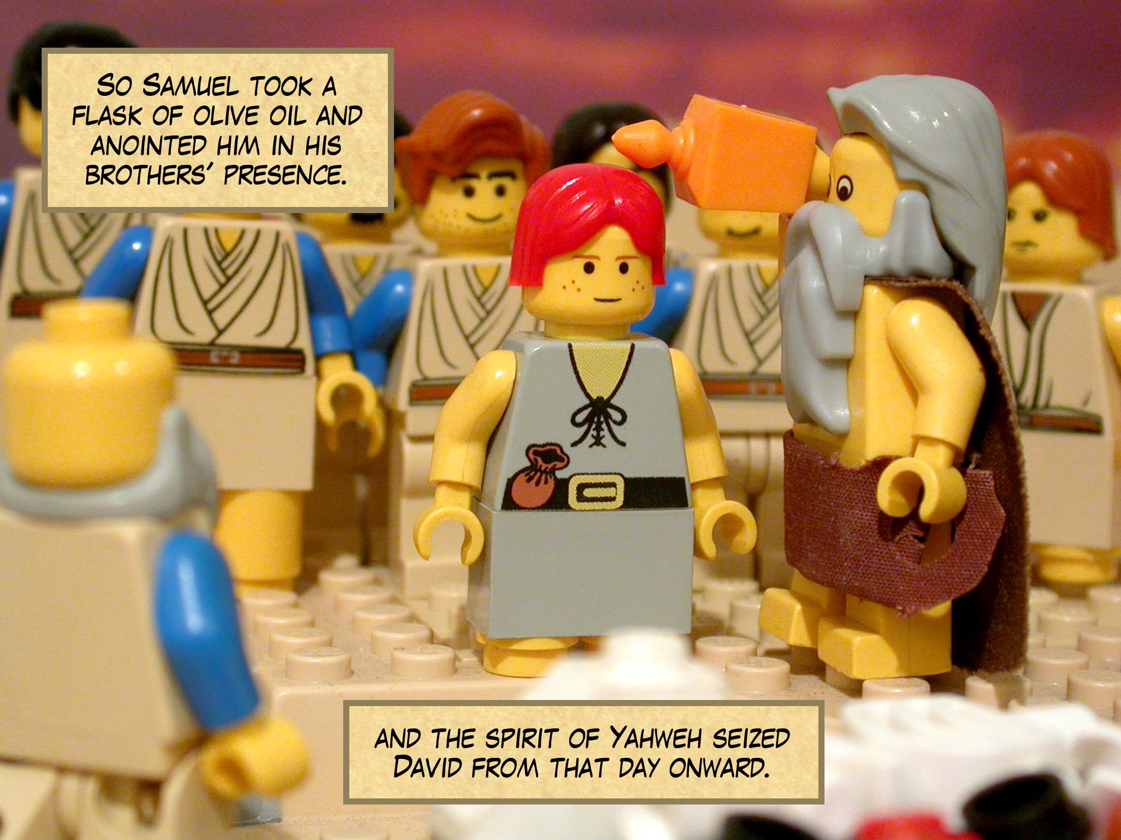 So Samuel took a flask of olive oil and anointed him in his brothers' presence, and the spirit of Yahweh seized David from that day onward.