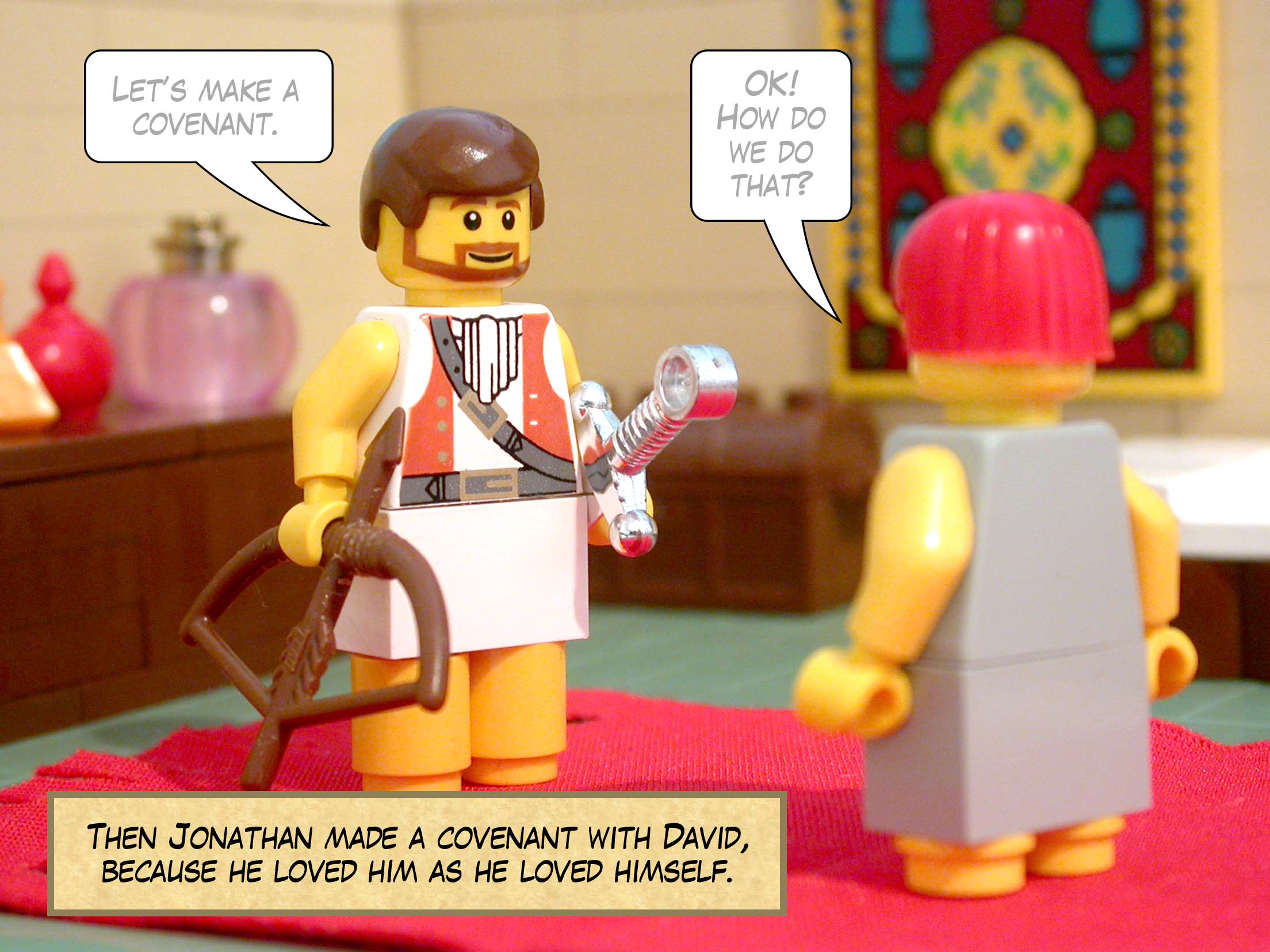 Then Jonathan made a covenant with David, because he loved him as he loved himself.