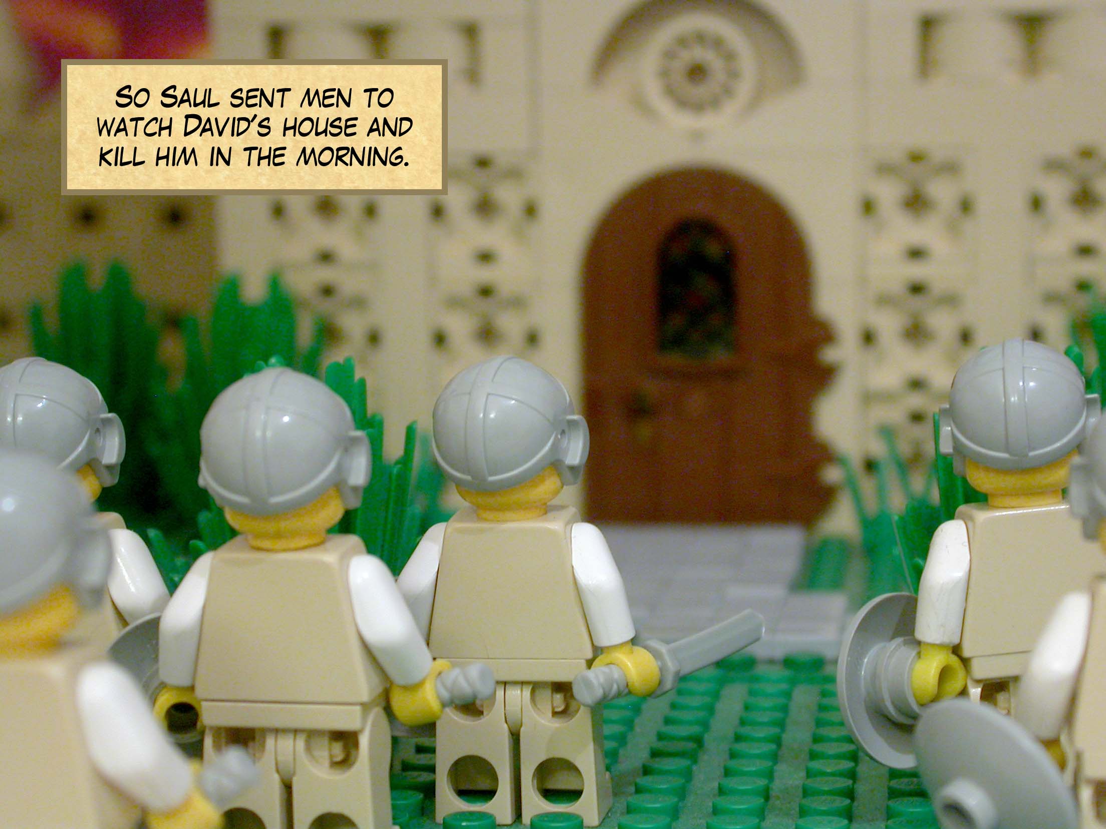 So Saul sent men to watch David's house and kill him in the morning.