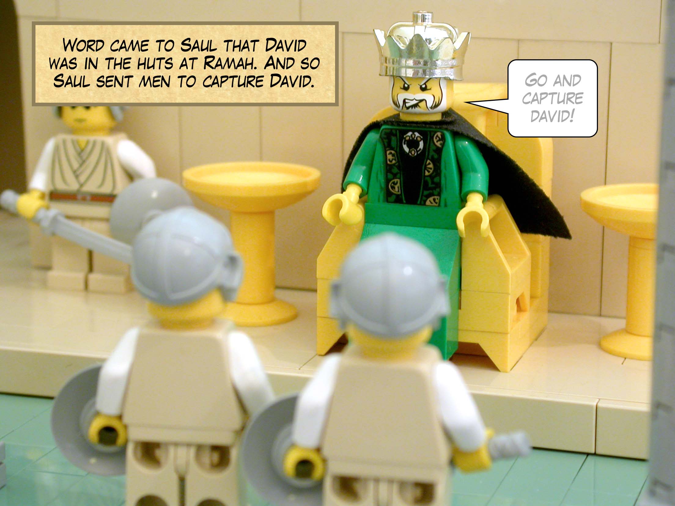 Word came to Saul that David was in the huts at Ramah. And so Saul sent men to capture David.