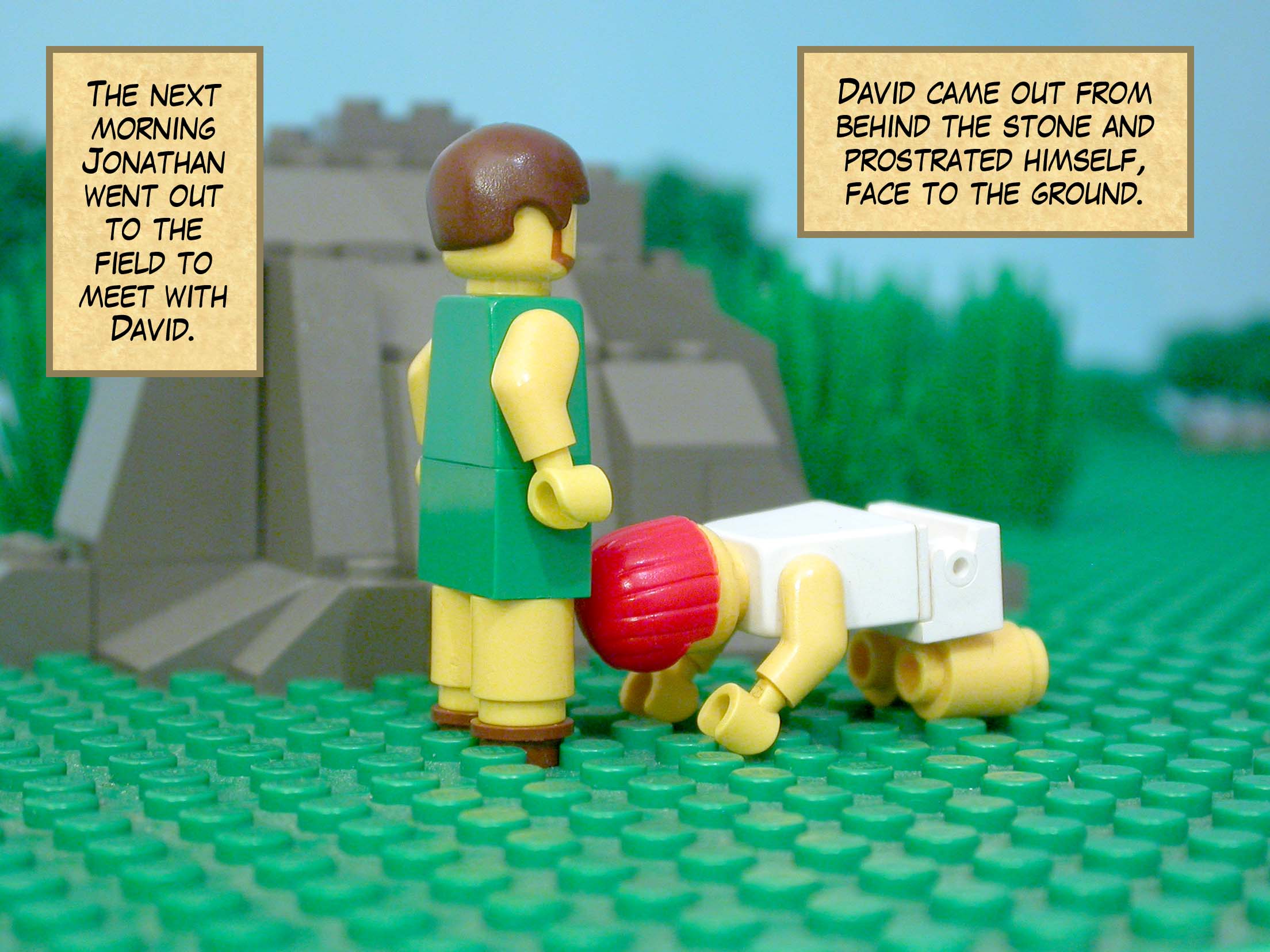 The next morning Jonathan went out to the field to meet with David. David came out from behind the stone and prostrated himself, face to the ground.