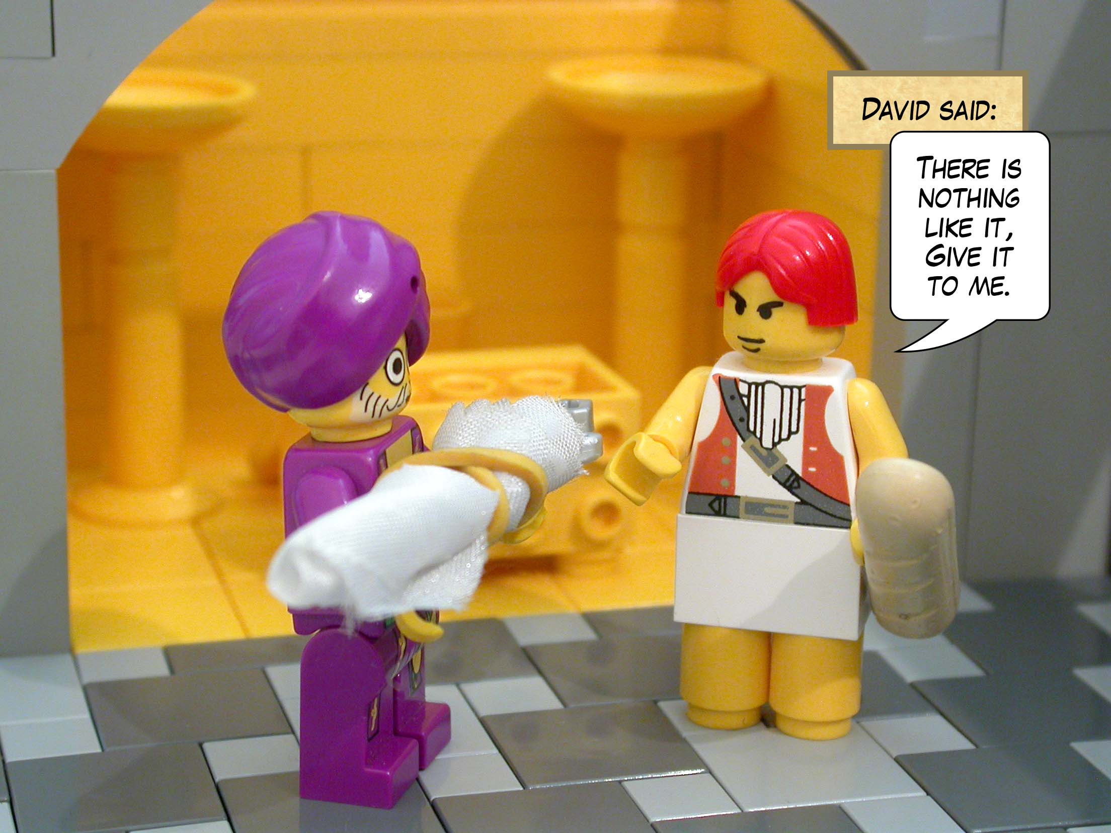 'There is nothing like it,' said David. 'Give it to me.'