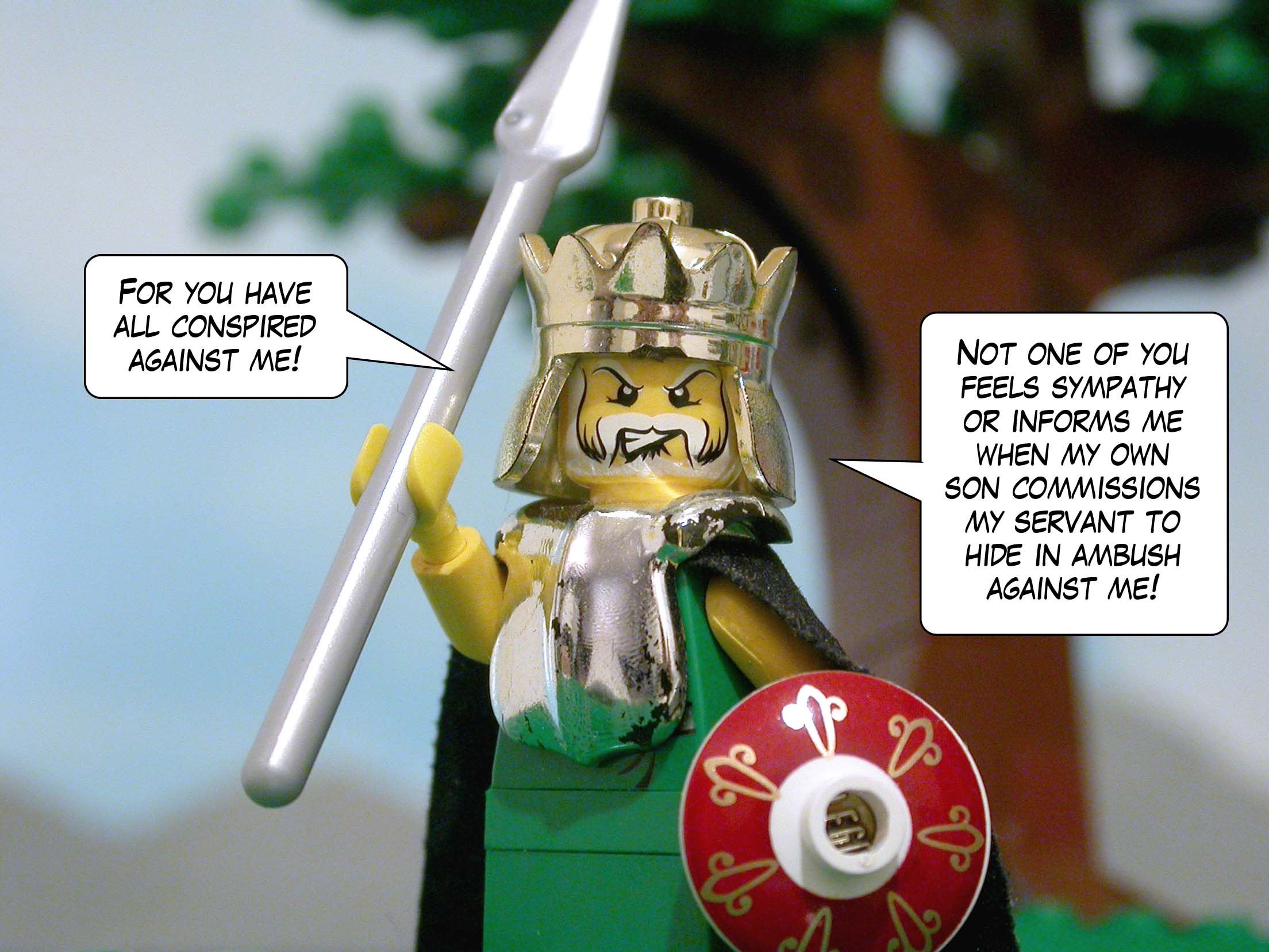 'For you have all conspired against me! Not one of you feels sympathy or informs me when my own son commissions my servant to hide in ambush against me!'